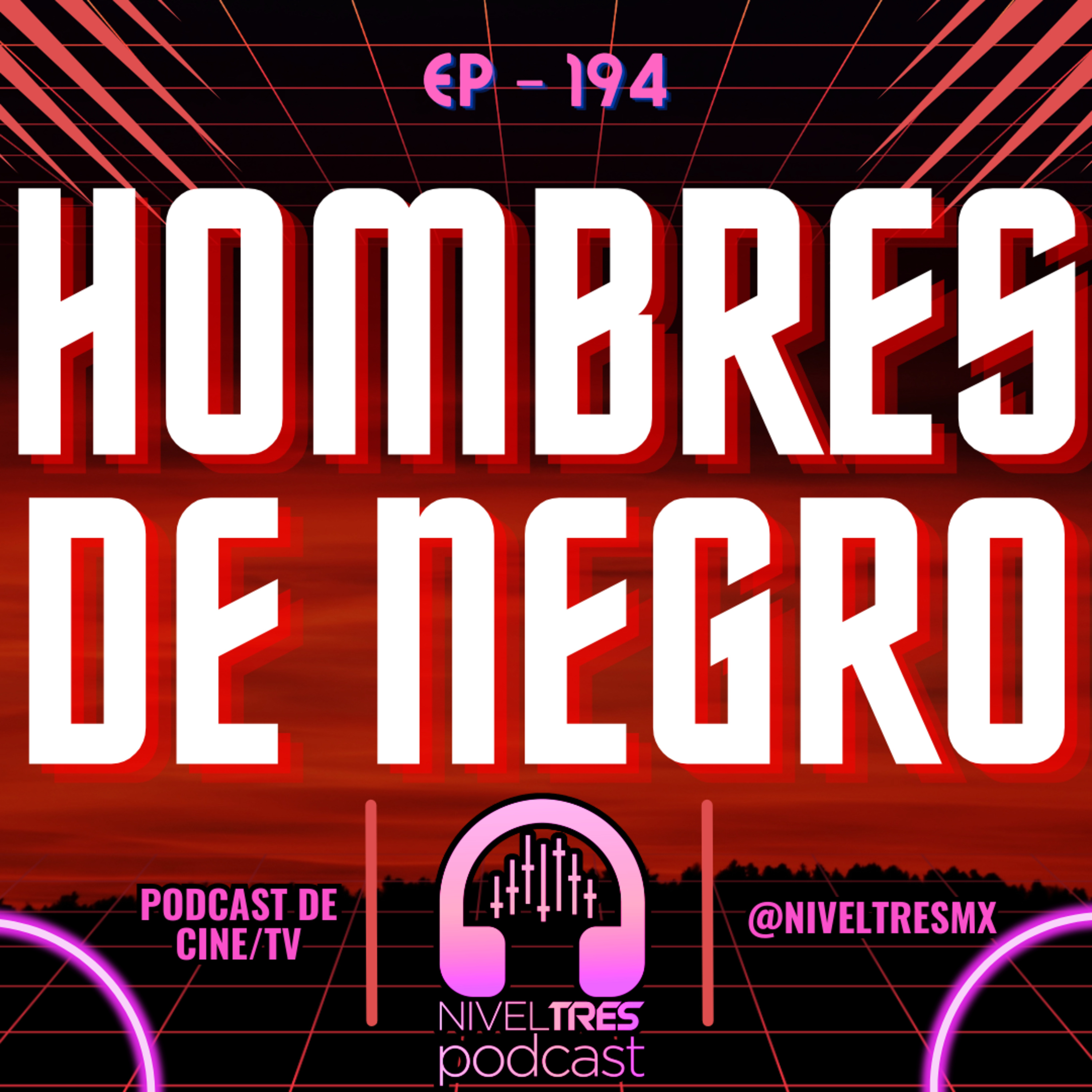 Nivel Tres #194 - Hombres de Negro (1997) | No era ficción… episode artwork