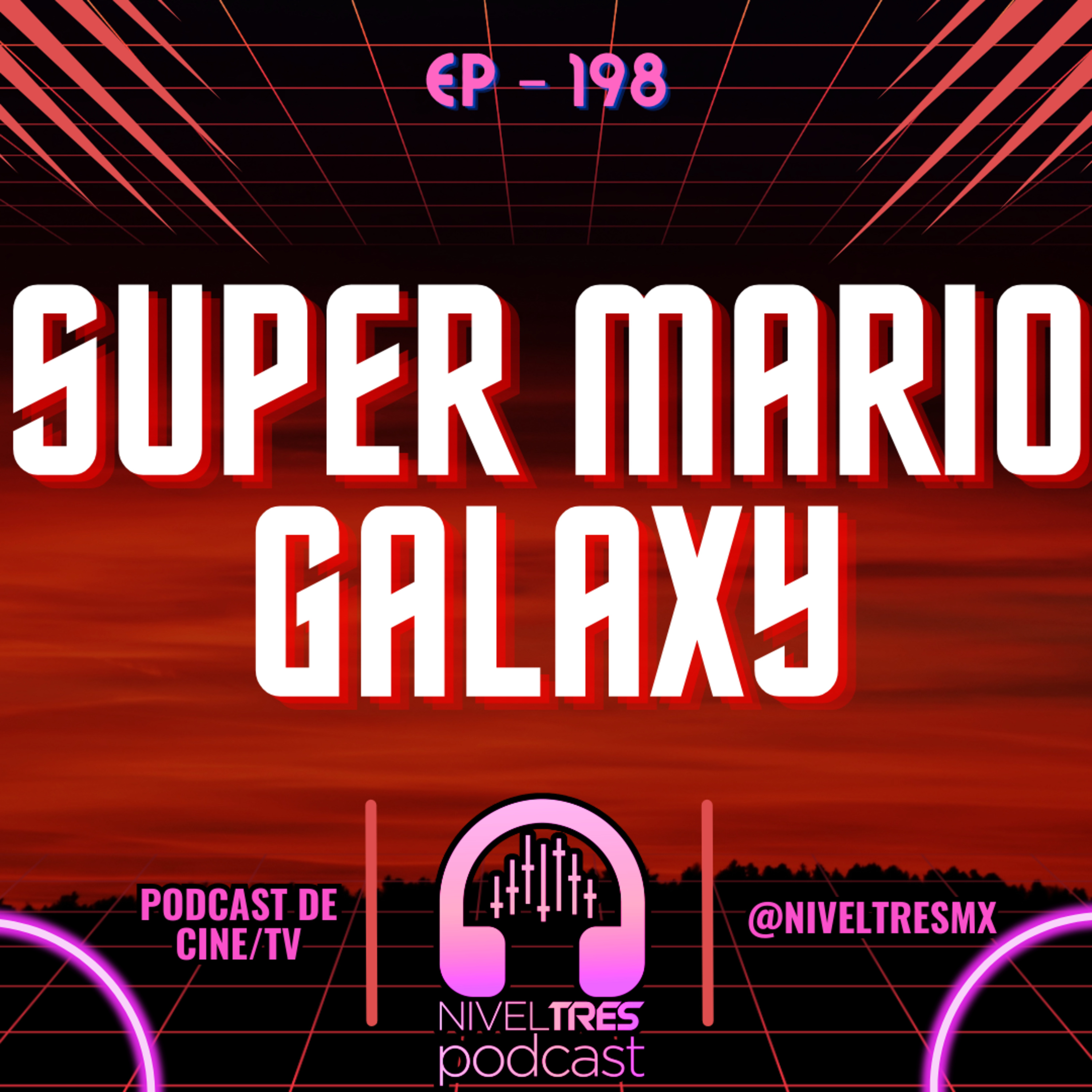 Nivel Tres #198 - Super Mario Galaxy | La física de Peach y la MILLONARIA nómina de Baby Bowser  episode artwork