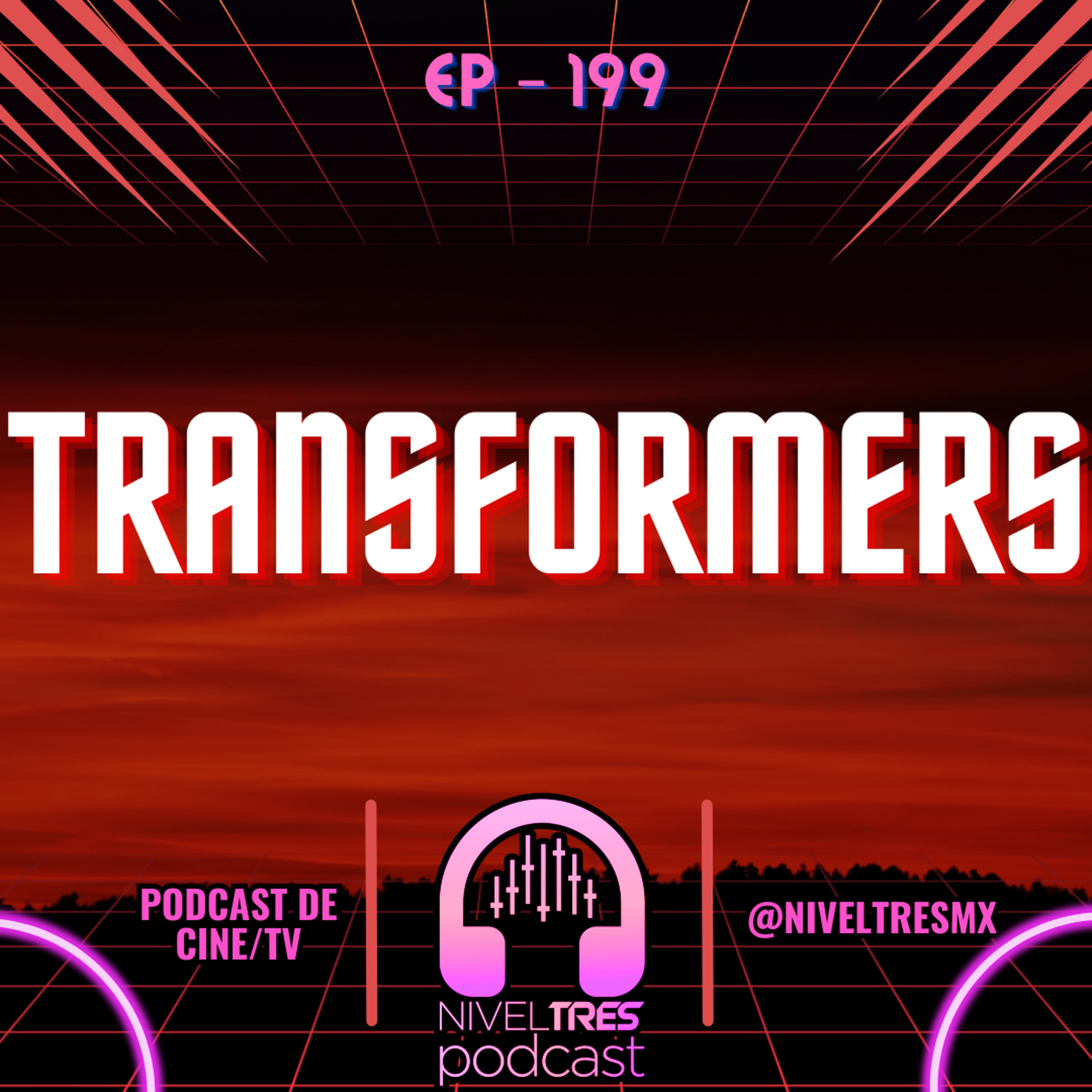 Nivel Tres #199 - Transformers (2007) | Secreto del Camaro, destrucción MILLONARIA y Optimus Prime episode artwork