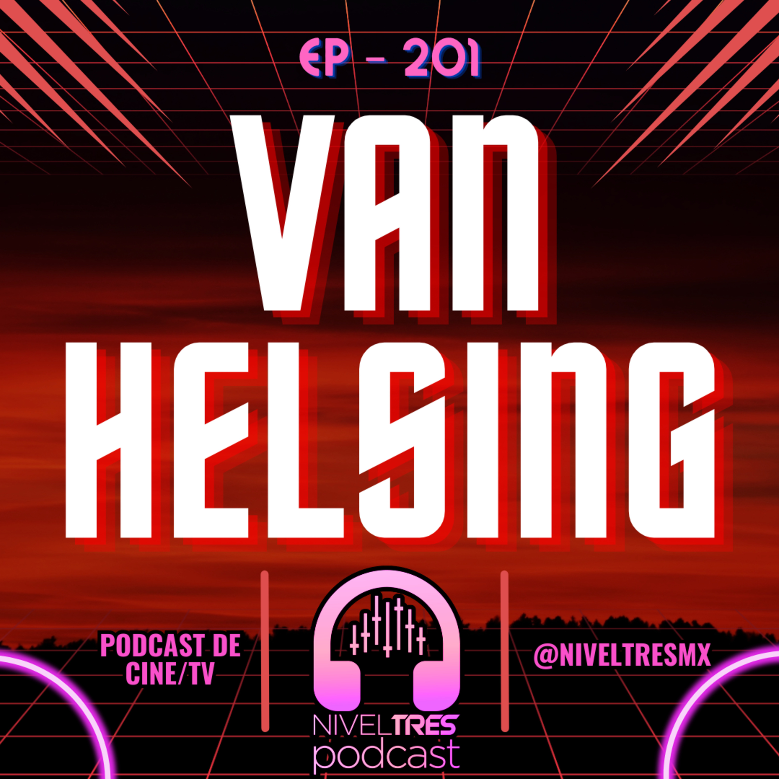 Nivel Tres #201 - ¿Van Helsing envejeció TERRIBLE? | El caos de los 2000s episode artwork