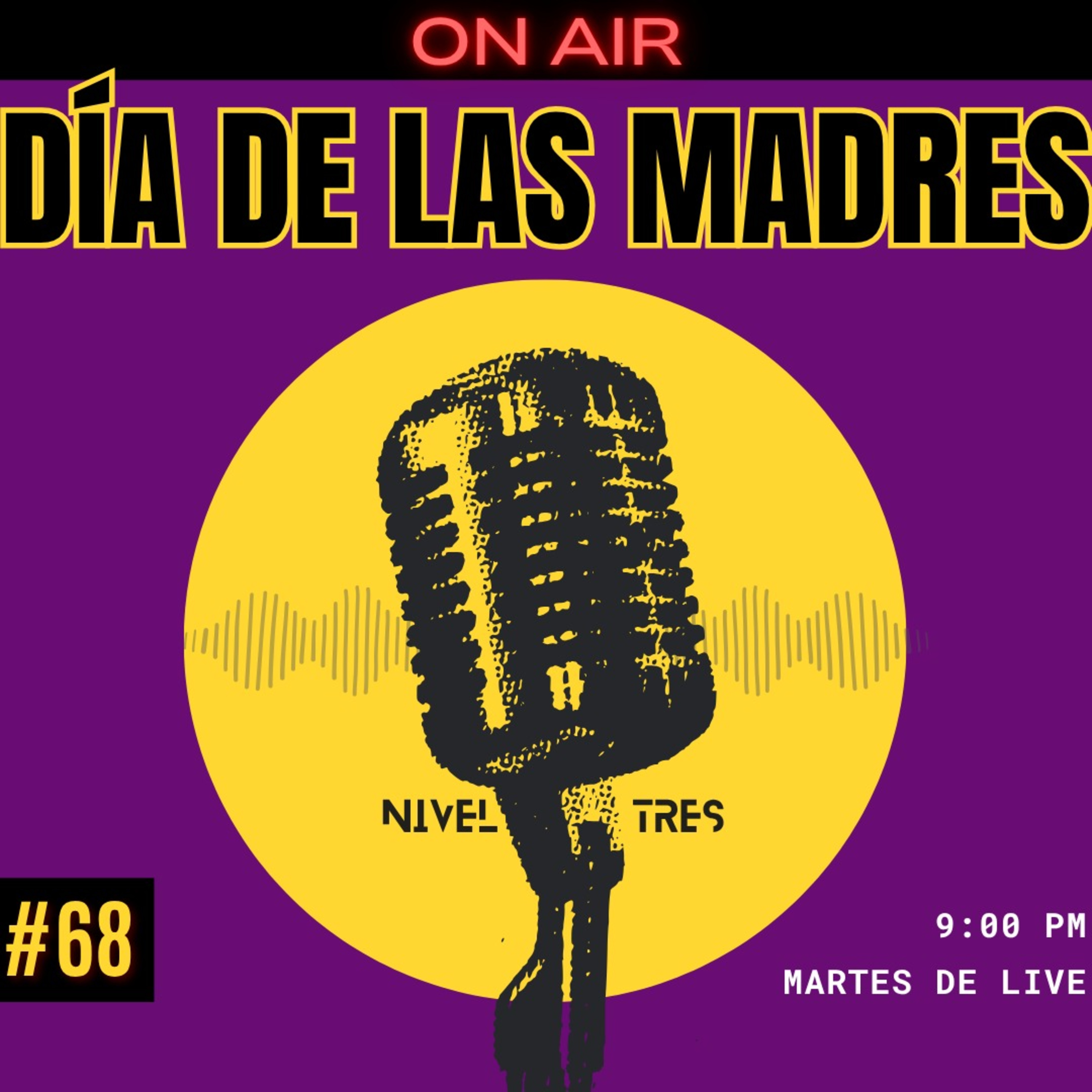 Nivel Tres - On Air 068 - Día de las madres #mama #díadelasmadres #may episode artwork