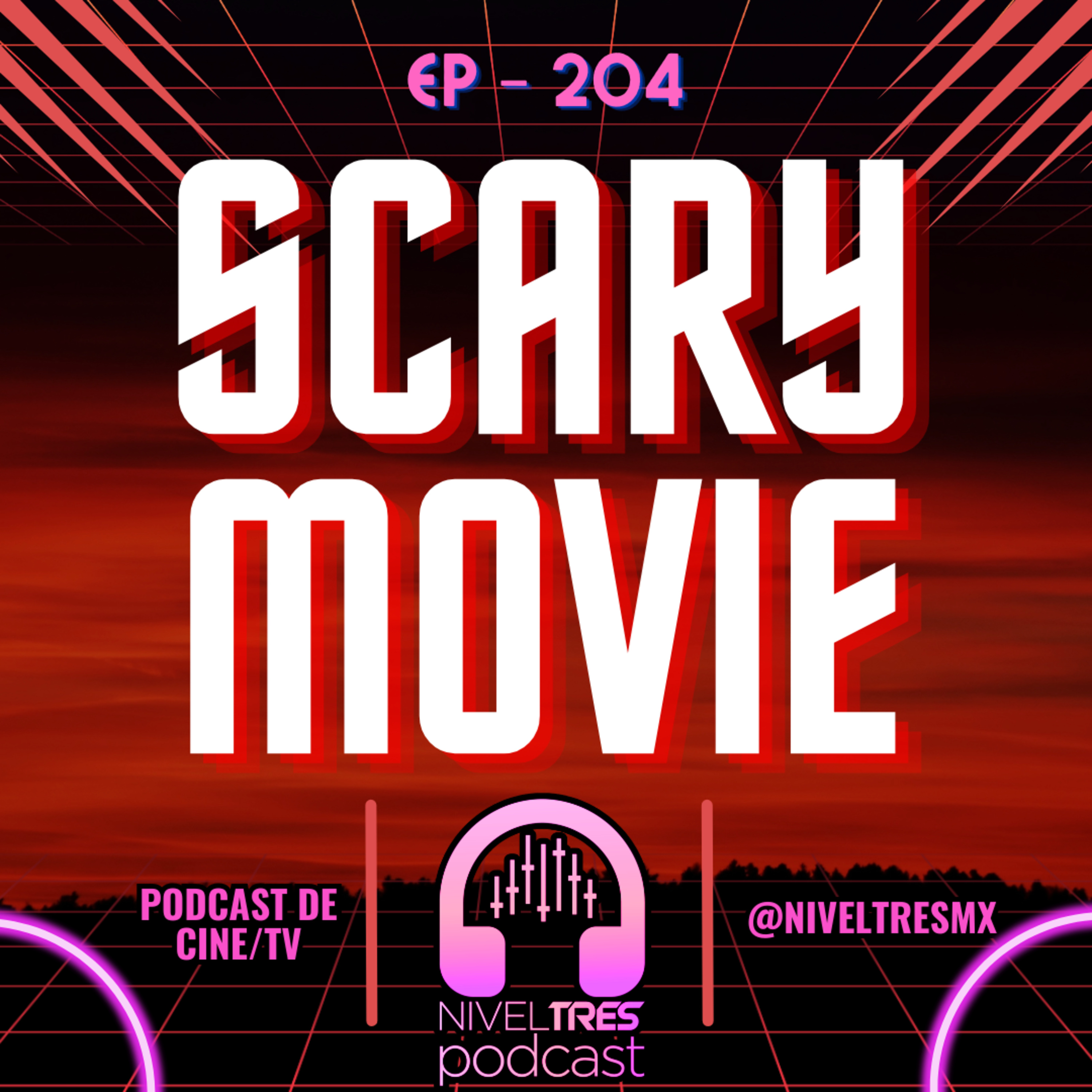 Nivel Tres #204 - Scary Movie | ¿Sigue dando risa o ya nos traicionó la nostalgia? episode artwork