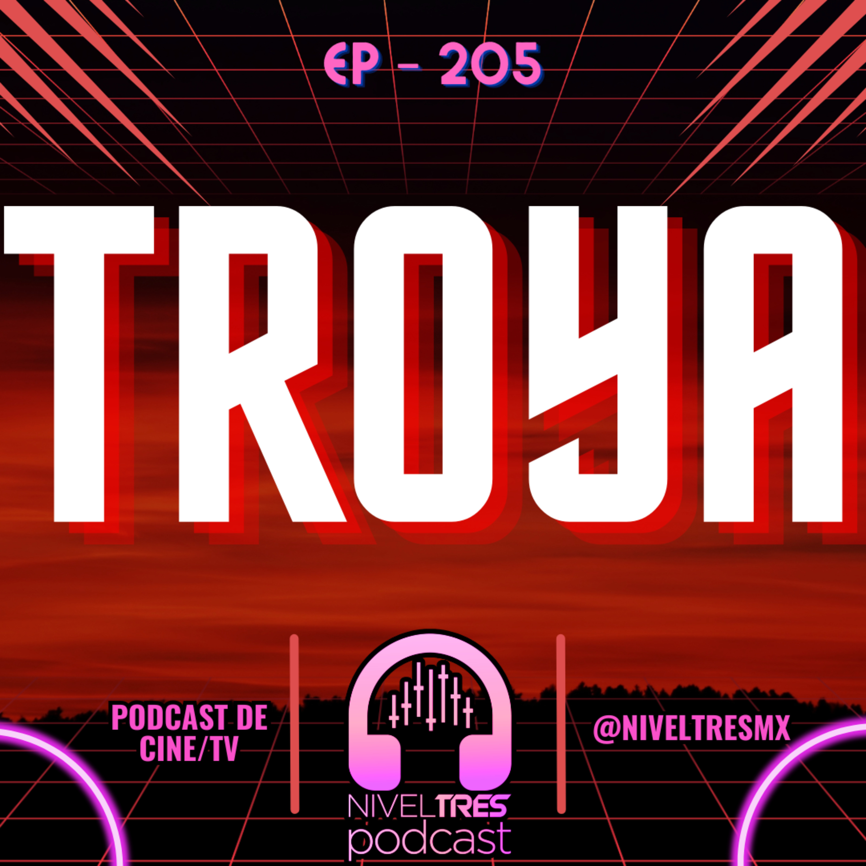 Nivel Tres #205 — Troya: guerra, ego, mitología, Brad Pitt y pésimas decisiones románticas. episode artwork