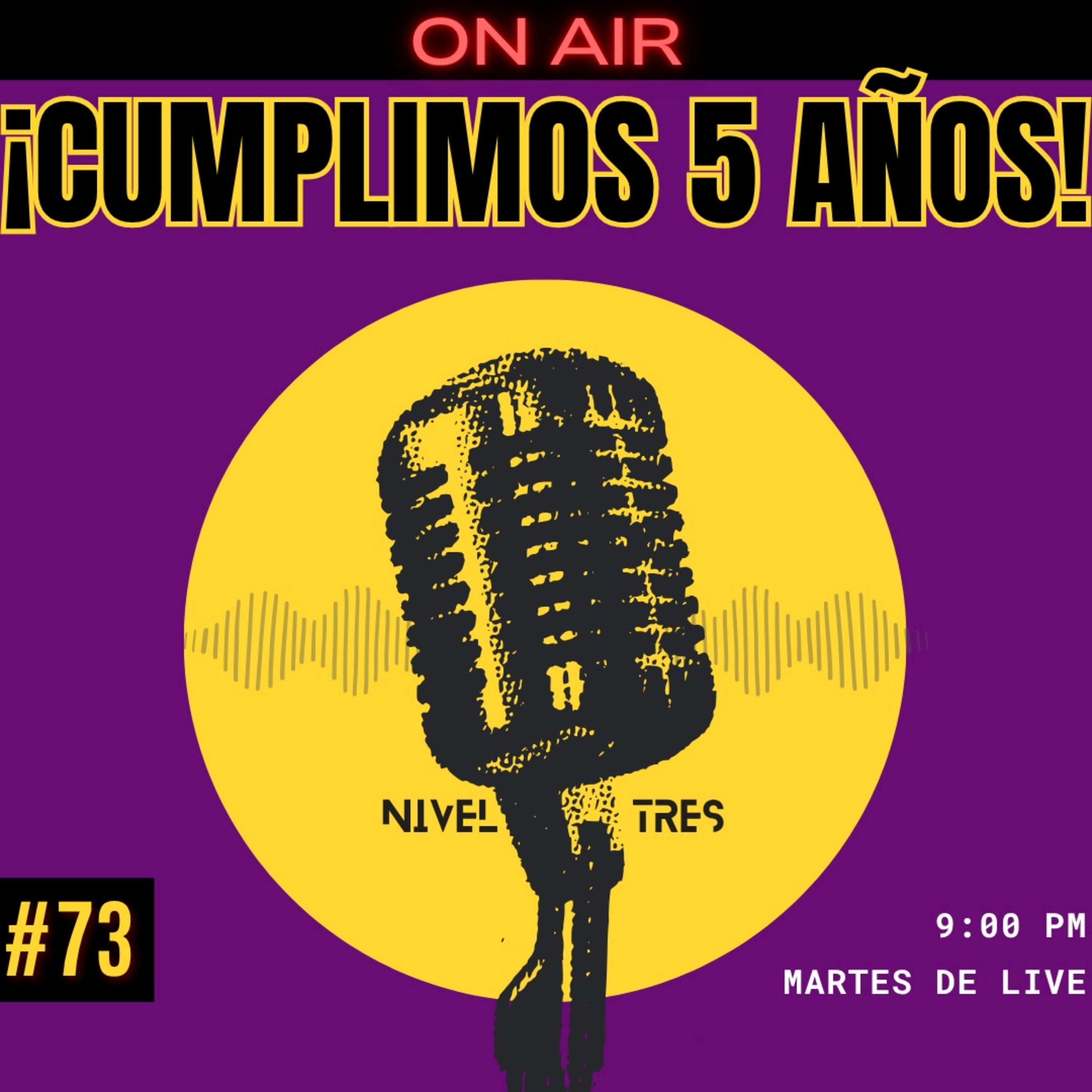 Nivel Tres - On Air 073 - ¡Cumplimos 5 años! episode artwork
