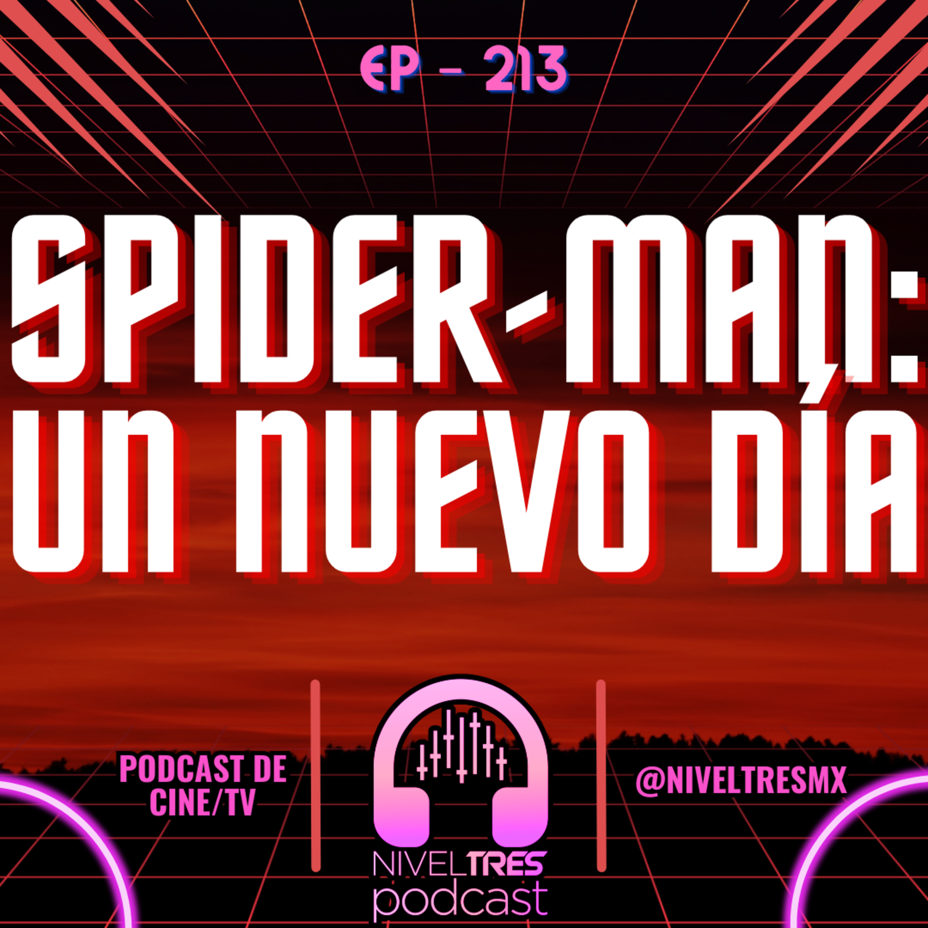 Nivel Tres #213 - Spider-Man: Un Nuevo Día | ¿Qué tan fuerte es realmente la telaraña de Spider-Man? (con Gerardeno) episode artwork