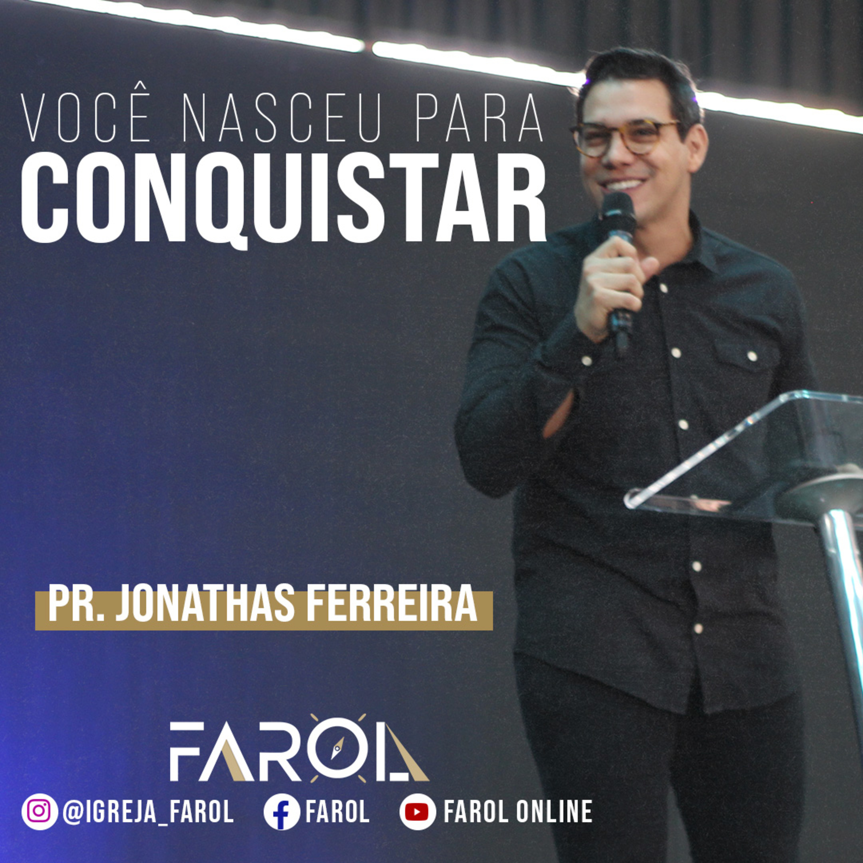 VOCÊ NASCEU PARA CONQUISTAR - PR. JONATHAS FERREIRA episode artwork
