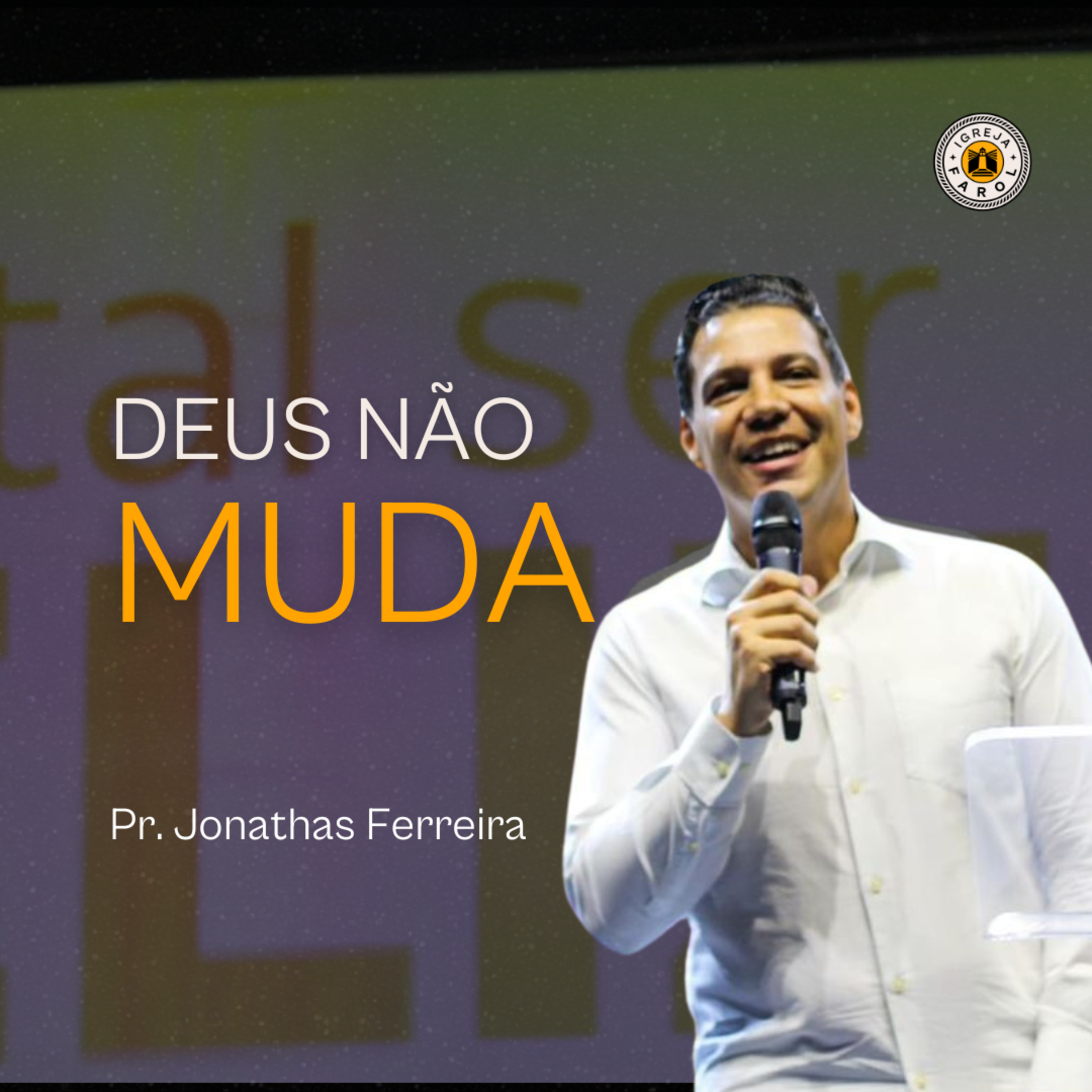 DEUS NÃO MUDA ● Pr. Jonathas Ferreira episode artwork