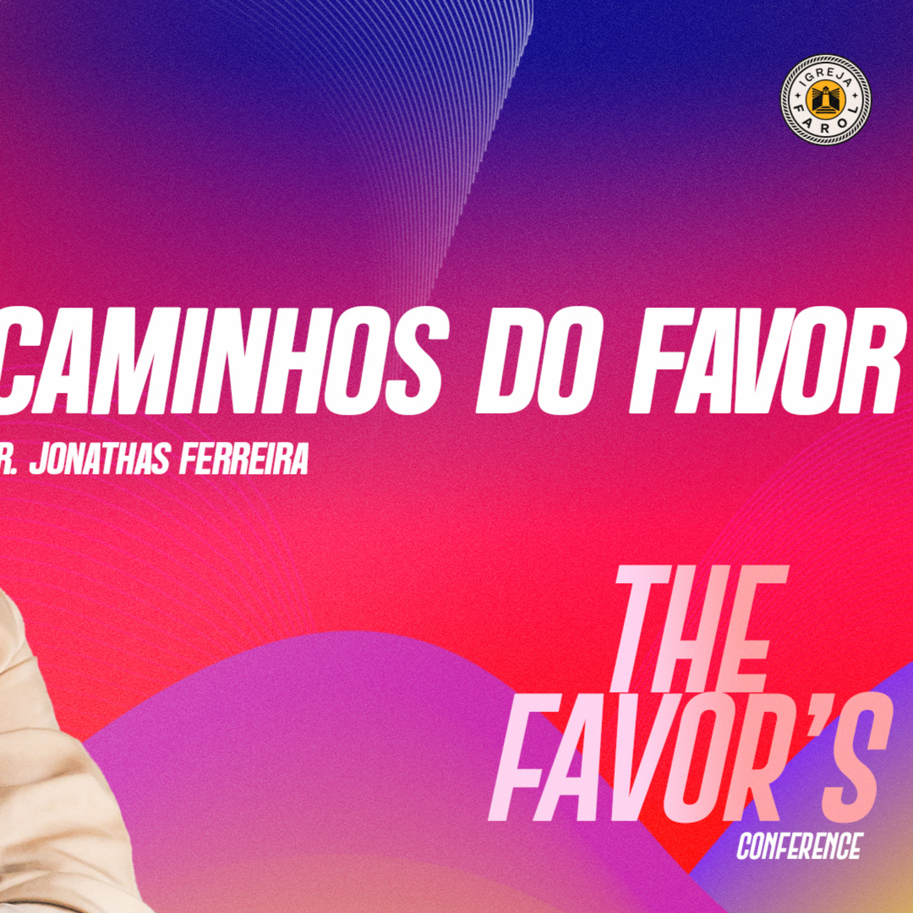 CAMINHOS DO FAVOR ● Pr. Jonathas Ferreira ● 04.03.2025 episode artwork