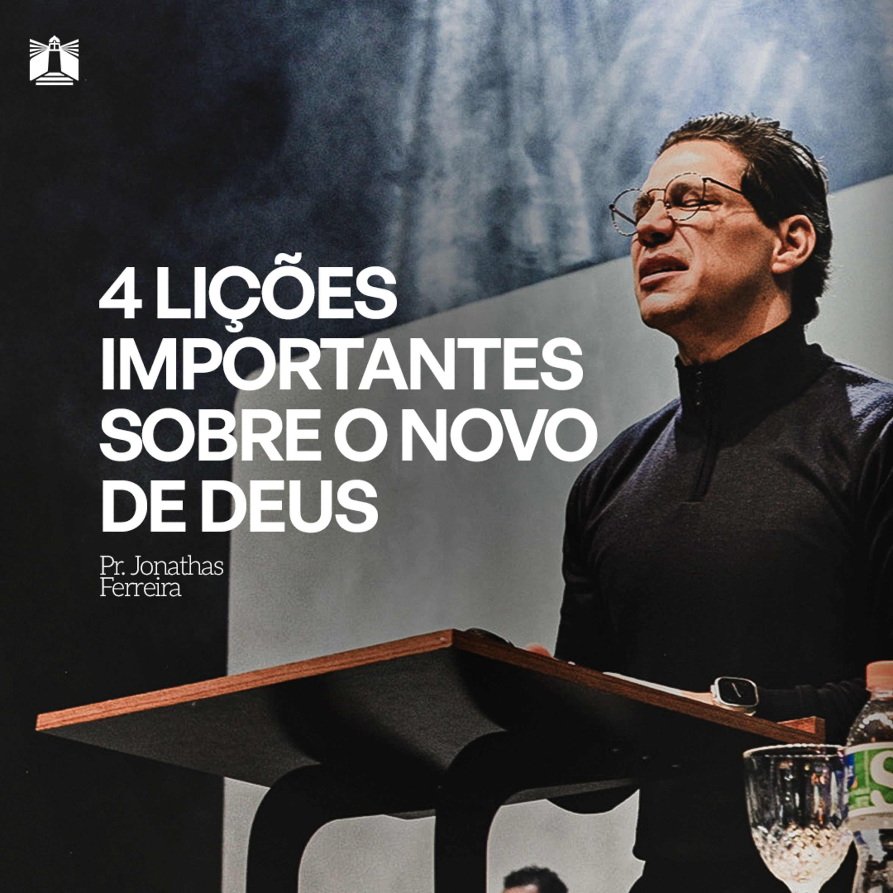 4 LIÇÕES IMPORTANTES SOBRE O NOVO DE DEUS ● Pr. Jonathas Ferreira ● 20.07.2025 episode artwork