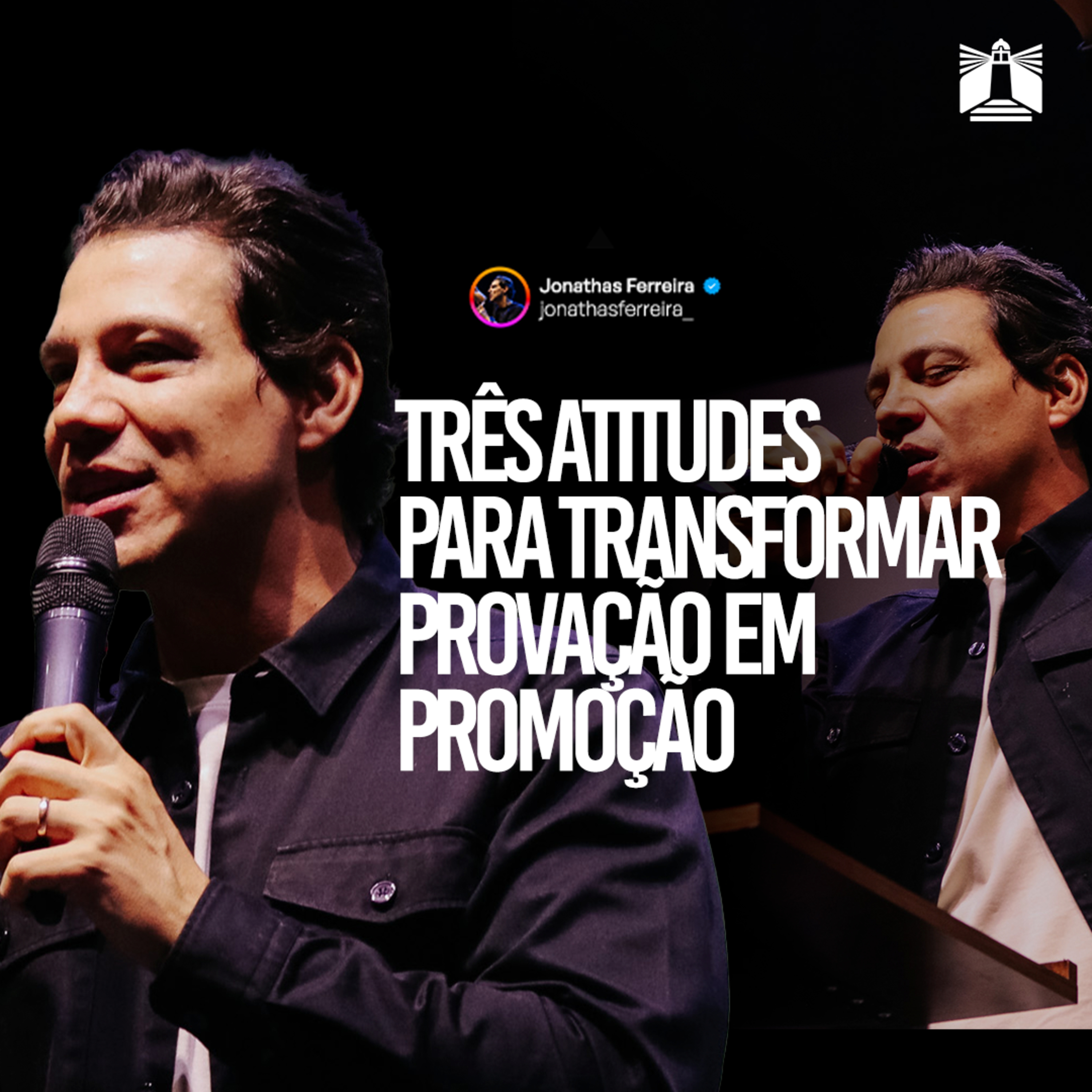 3 ATITUDES PARA TRANSFORMAR PROVAÇÕES EM PROMOÇÕES - Pr. Jonathas Ferreira episode artwork