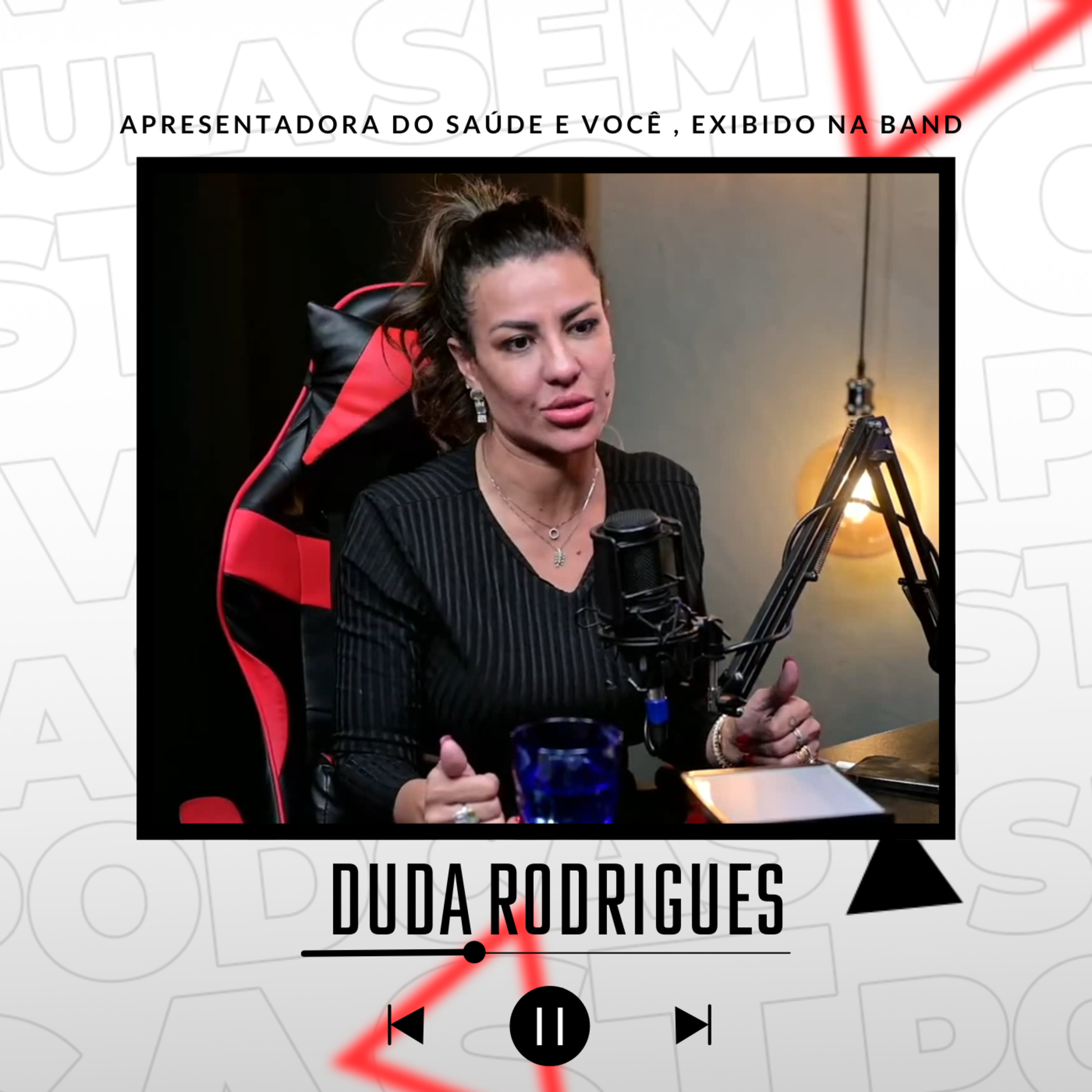 DUDA RODRIGUES / APRESENTADORA DO SAÚDE E VOCÊ EXIBIDO NA BAND episode artwork