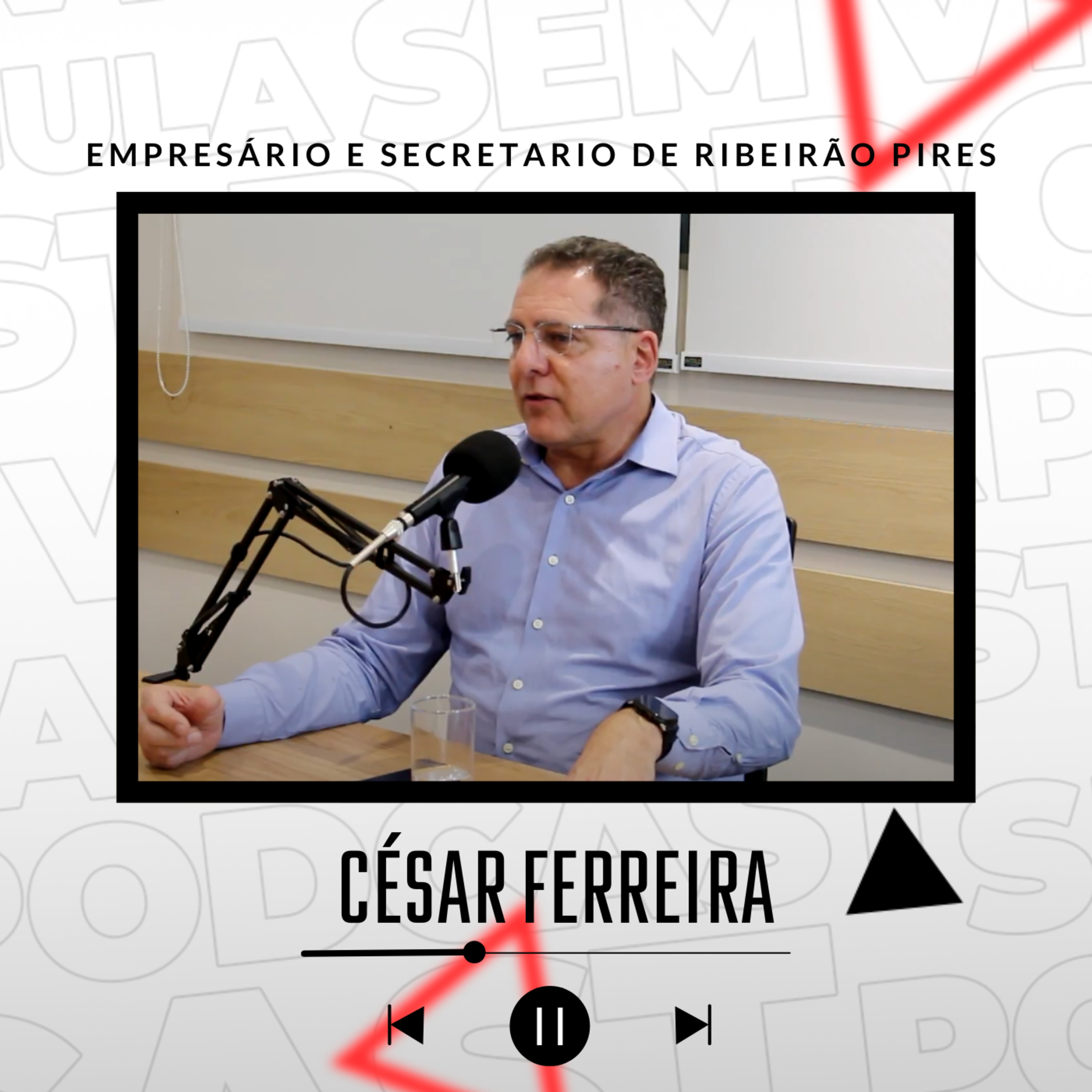 CÉSAR FERREIRA EMPRESÁRIO E SECRETARIO DE RIBEIRÃO PIRES episode artwork