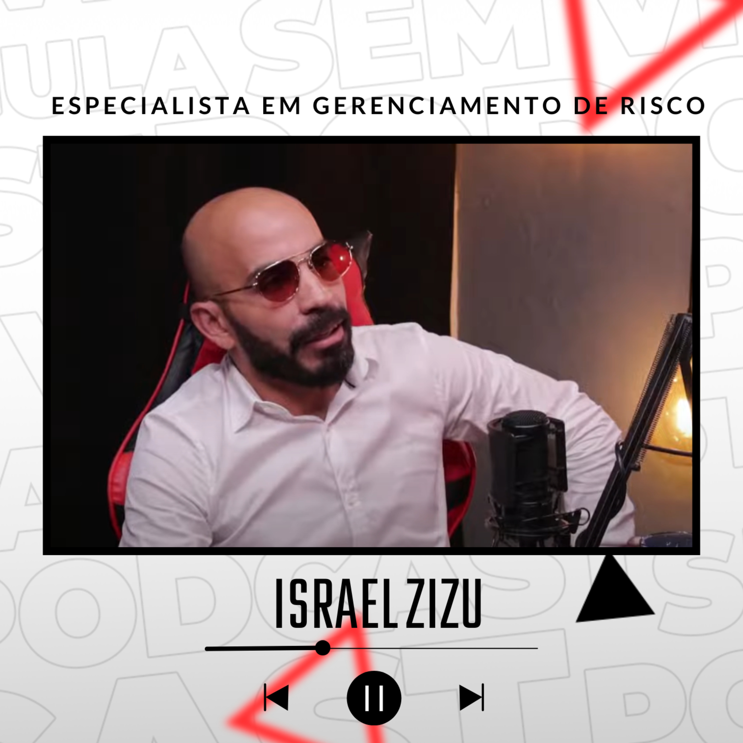 ISRAEL ZIZU / ESPECIALISTA EM GERENCIAMENTO DE RISCO E EMPRESÁRIO episode artwork