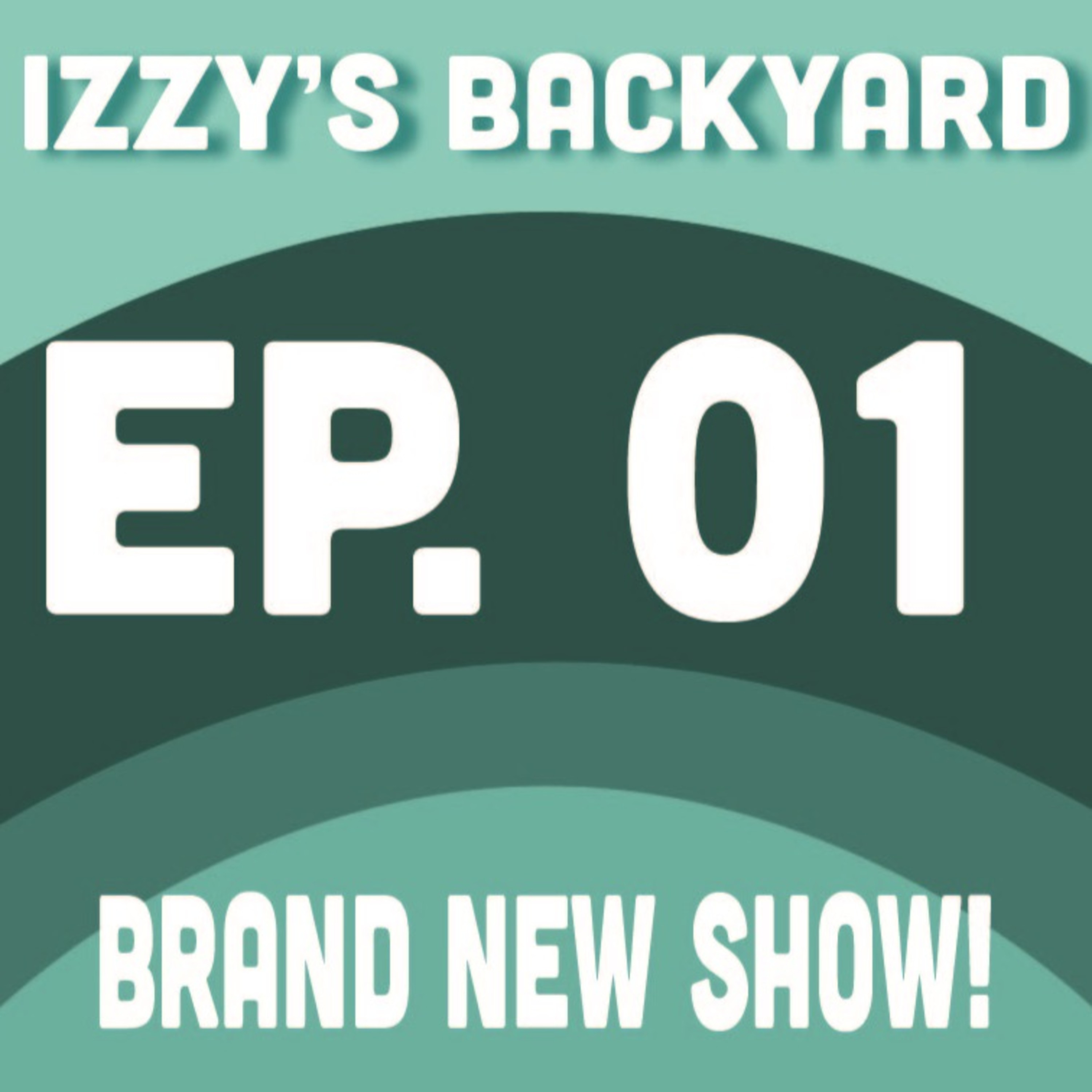 Izzy's Backyard Ep.01 episode artwork