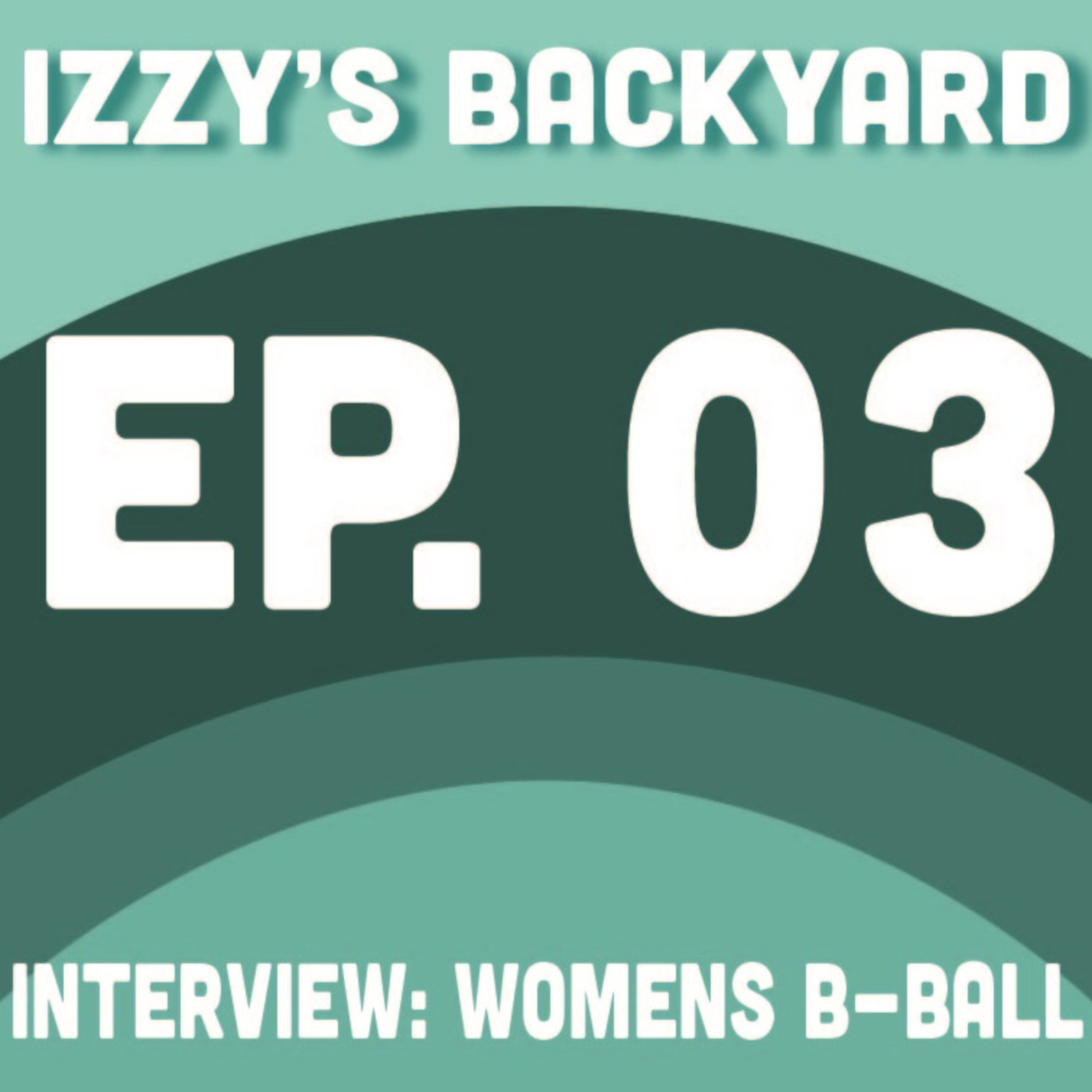 Izzy's Backyard Ep.03: Interview with Giana Wright and Tori Nesbitt episode artwork