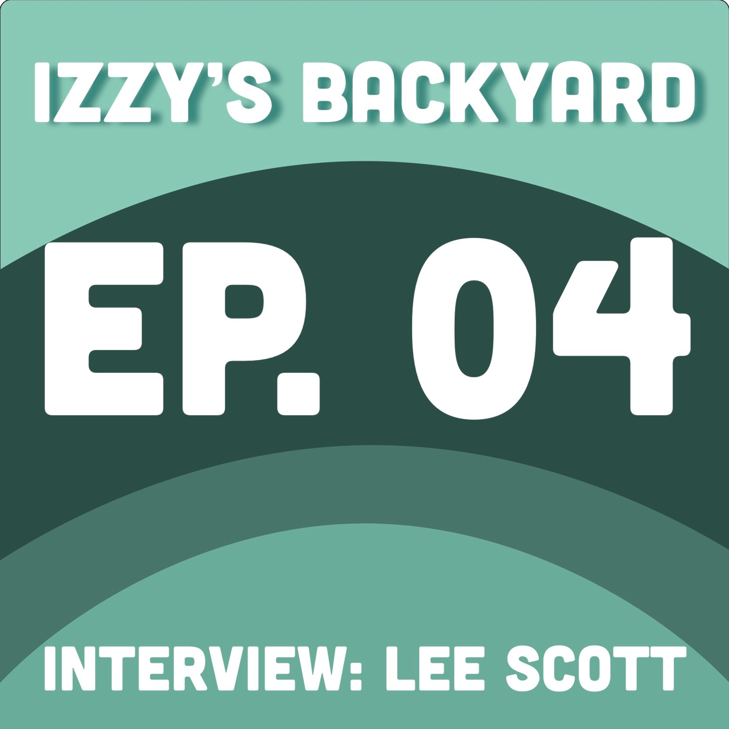 Izzy's Backyard Ep.04-Coach Lee Scott episode artwork