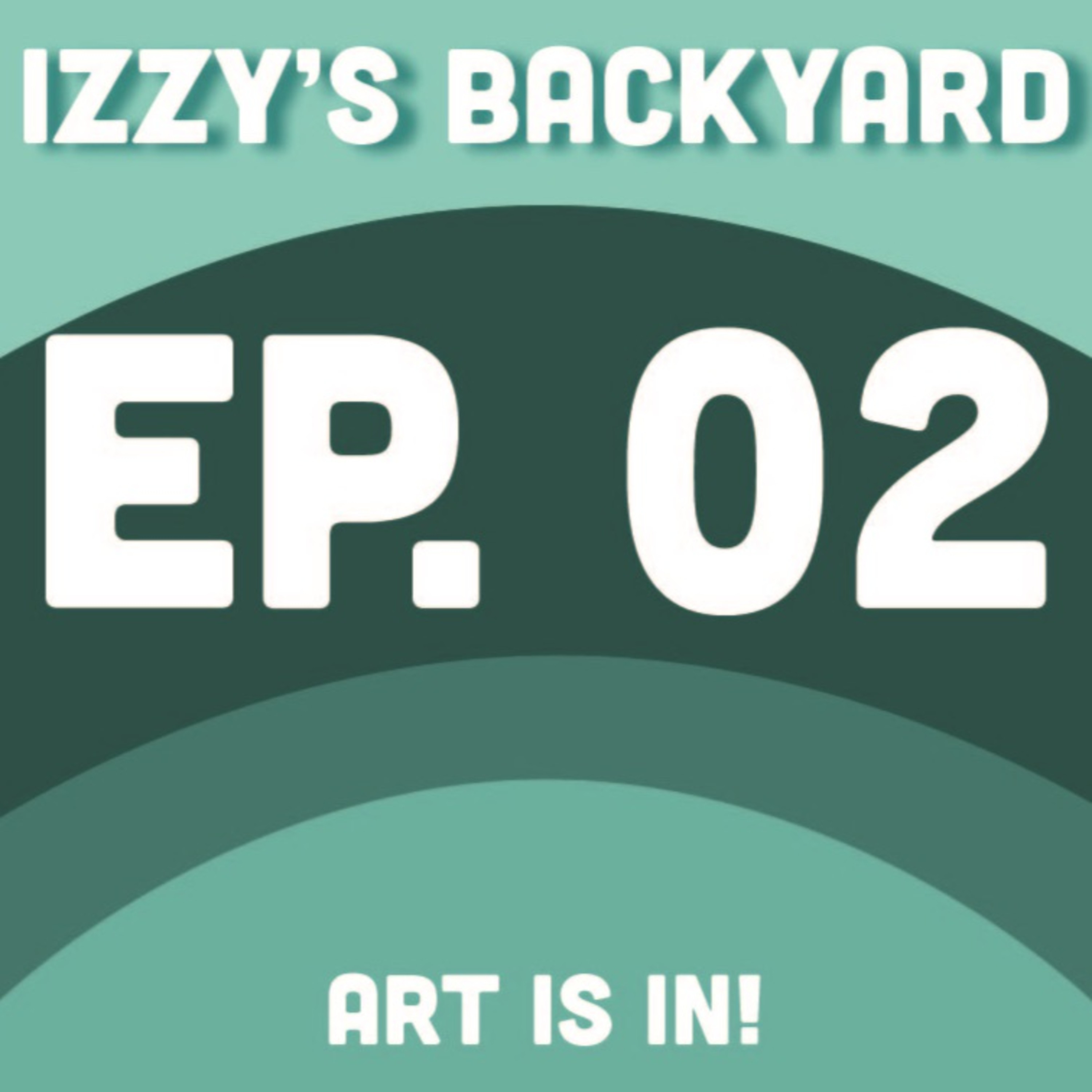 Izzy's Backyard Ep.02 episode artwork