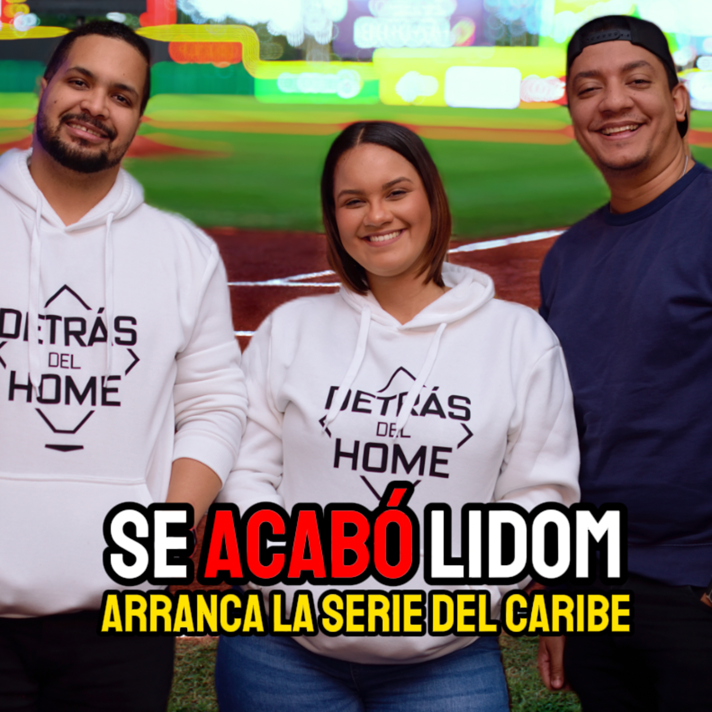 Detrás del Home: Se acabó LIDOM, arranca la Serie del Caribe episode artwork