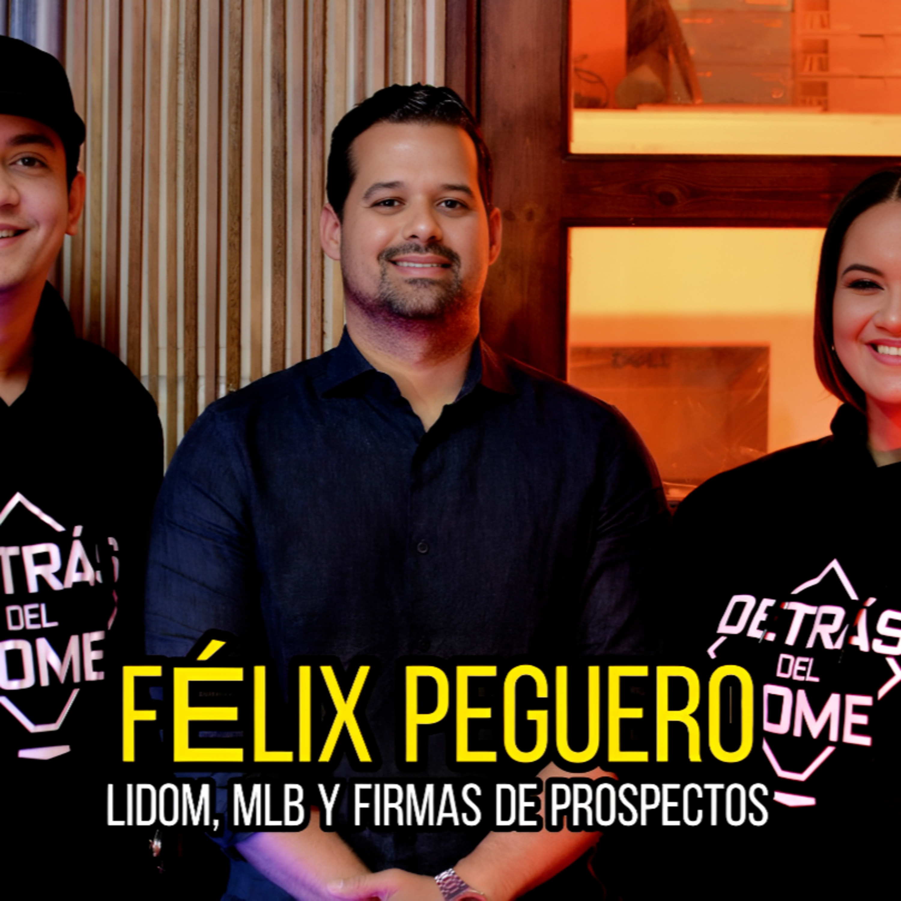 Detrás del Home: Félix Peguero habla de LIDOM, MLB y firmas de Prospectos episode artwork