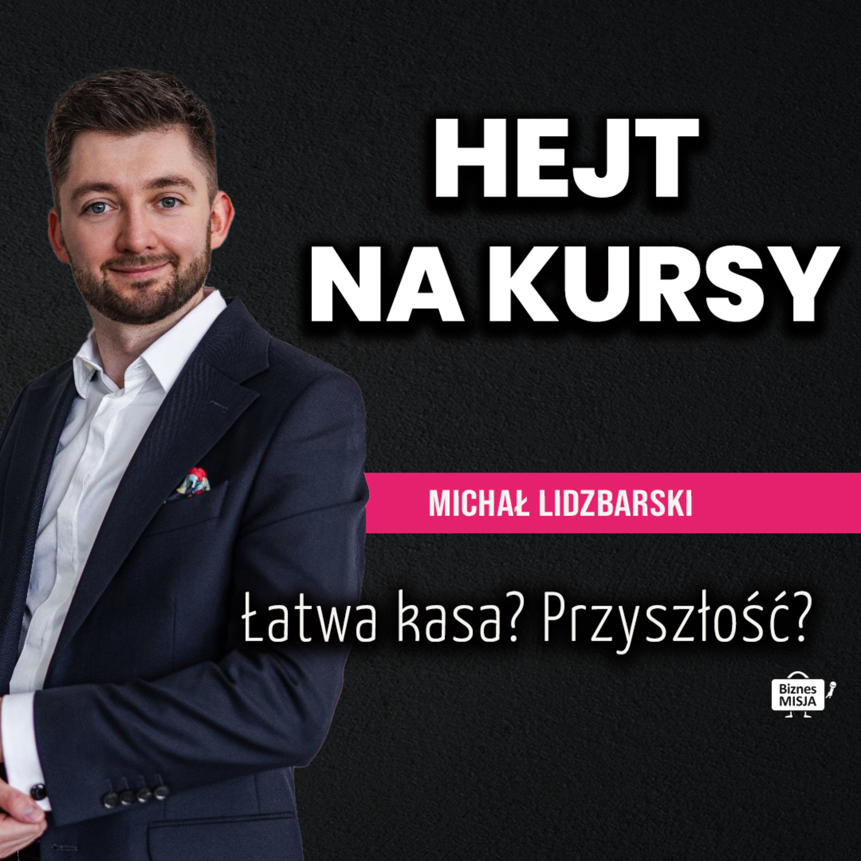 MODA na KURSY -  Szybki zarobek? Cała PRAWDA O KURSACH, Biznes ONLINE jutra - Michał Lidzbarski episode artwork