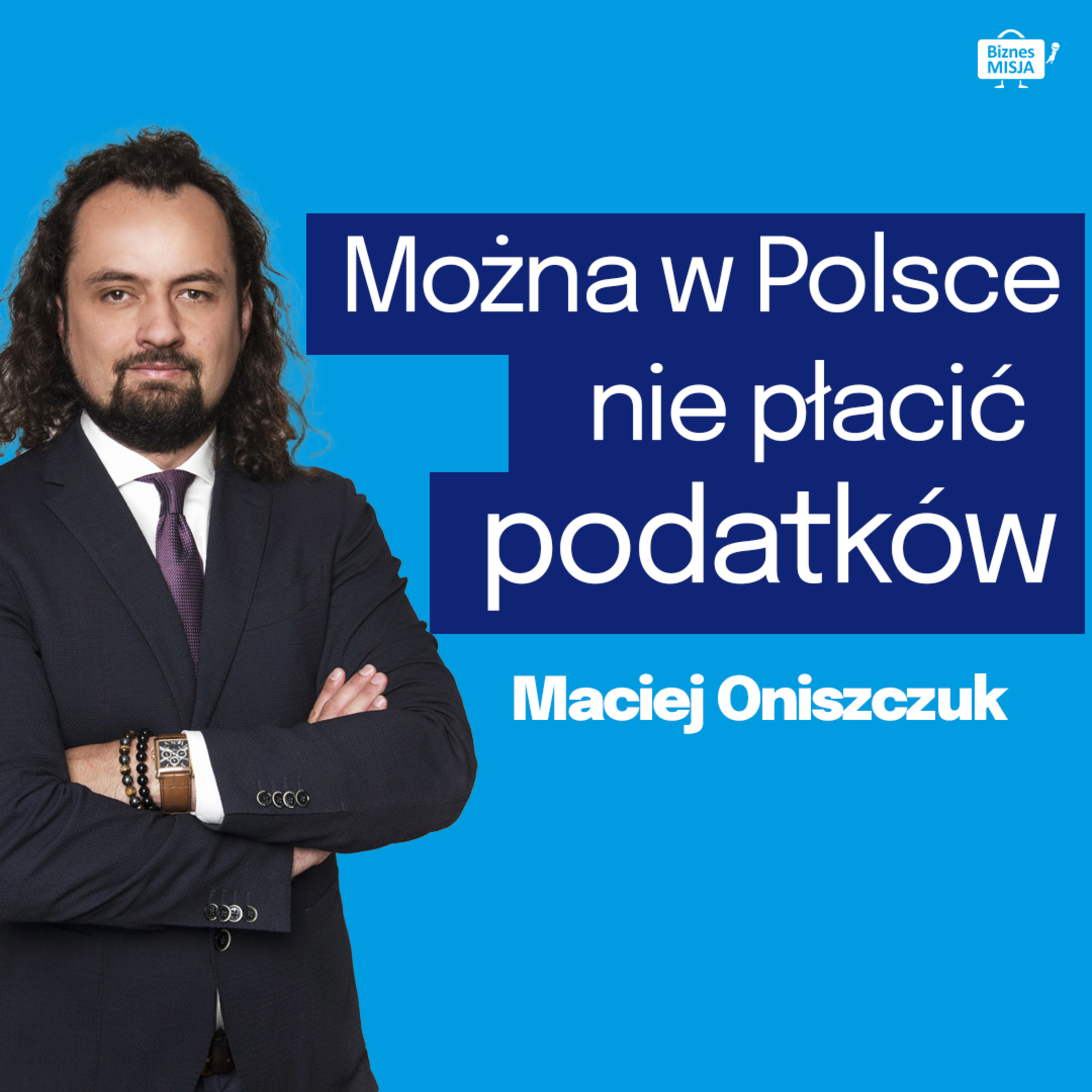 Jak NIE PŁACIĆ PODATKÓW? W jakim KRAJU najlepiej prowadzić BIZNES? Maciej Oniszczuk episode artwork