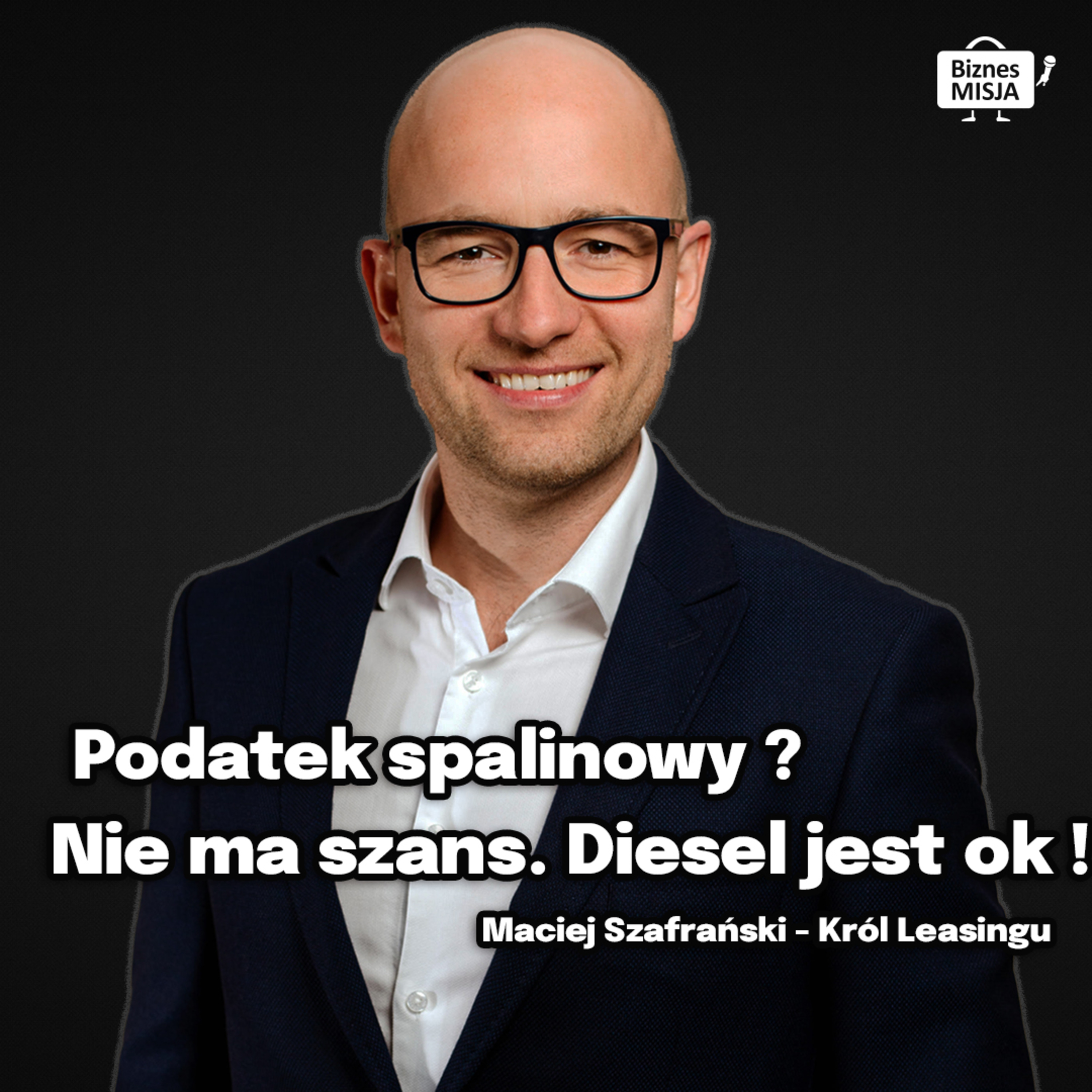 KONIEC SAMOCHODÓW? A może MODA NA DIESLA? Podatek od samochodów. Maciej Szafrański Król Leasingu episode artwork
