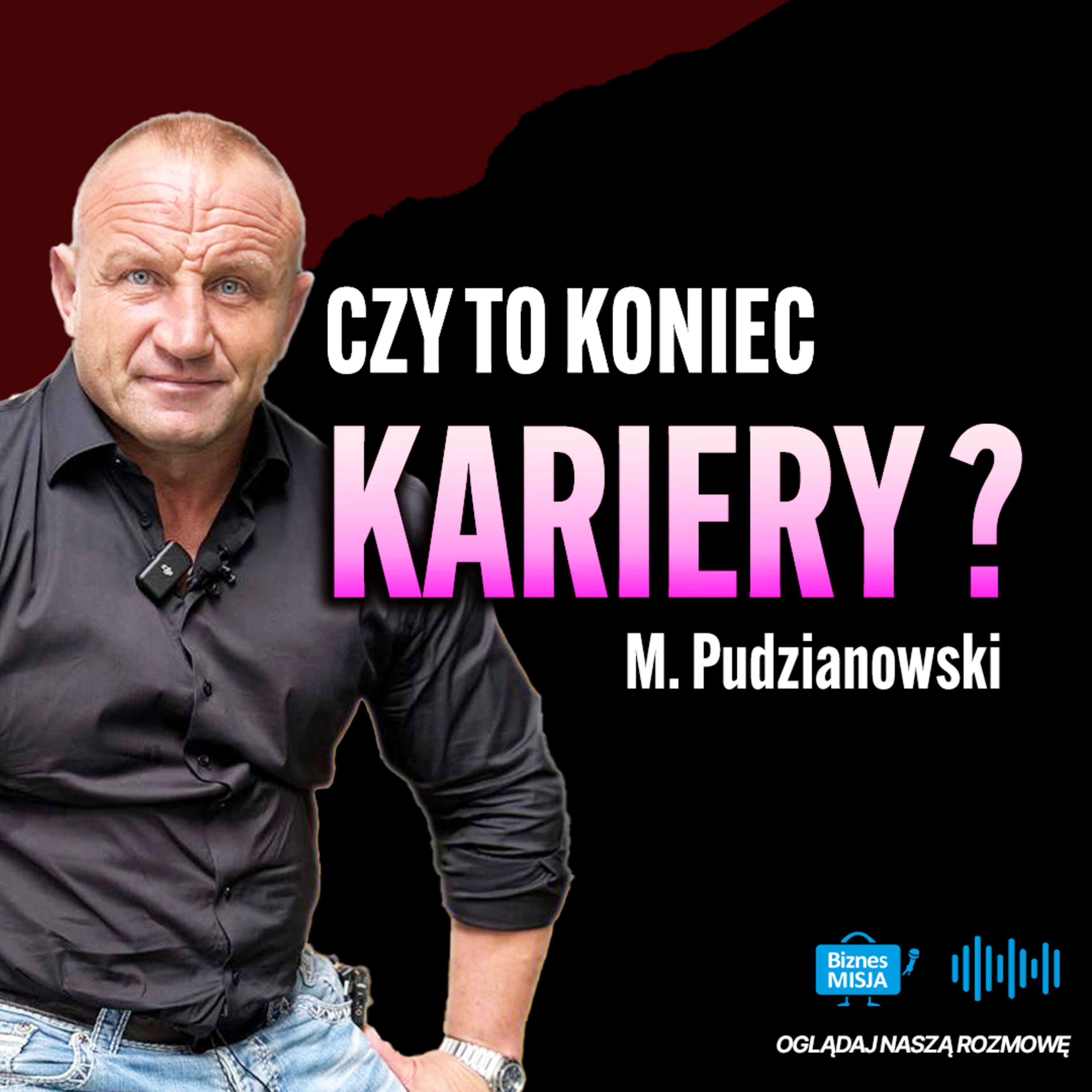 PUDZIANOWSKI: "Niewiele już mi ZOSTAŁO - Czas będzie TO KOŃCZYĆ" IDĄ TRUDNE CZASY dla Polski. episode artwork
