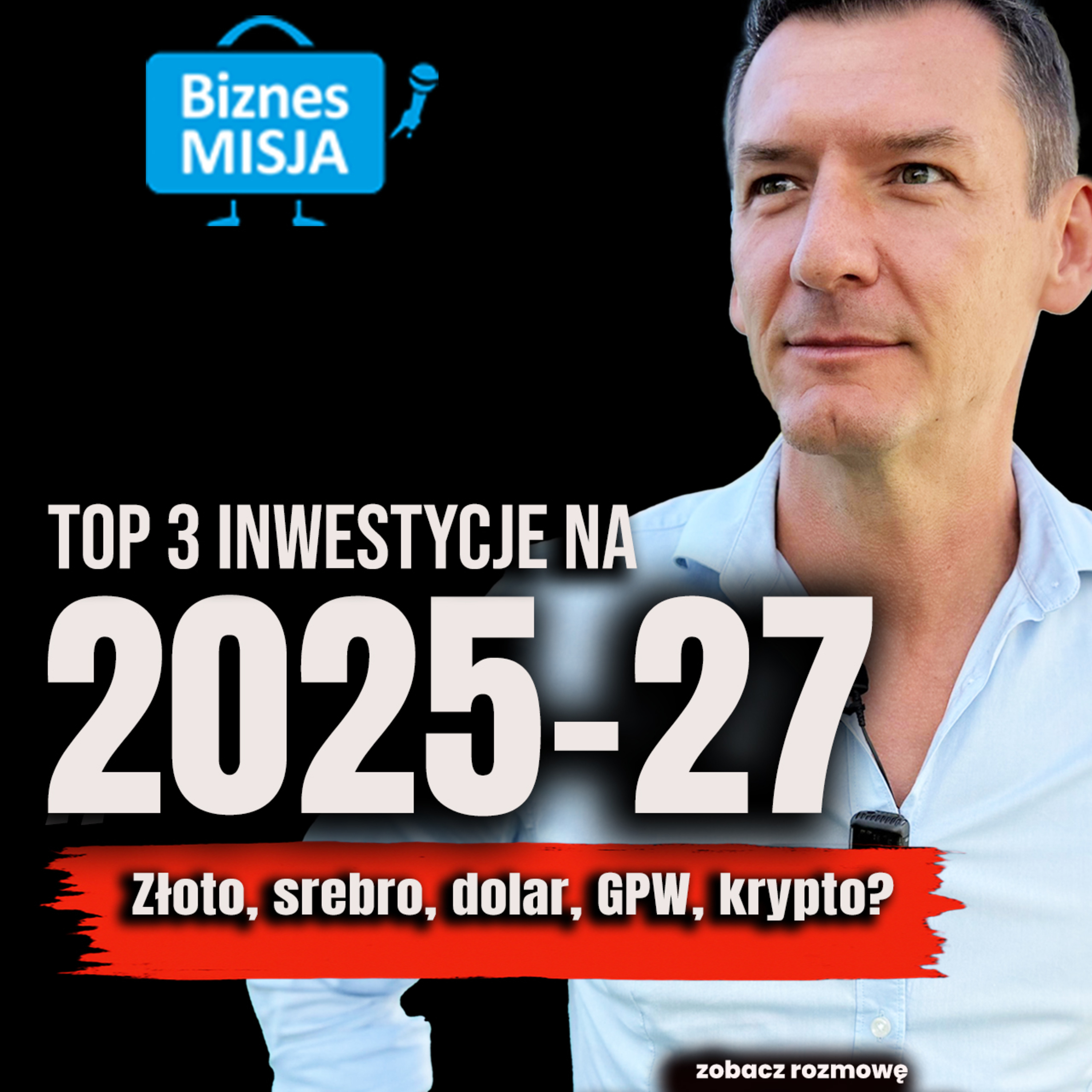Trader21 TOP3 inwestycje na 2025-27. Złoto, Srebro, GPW a może Dolar? episode artwork