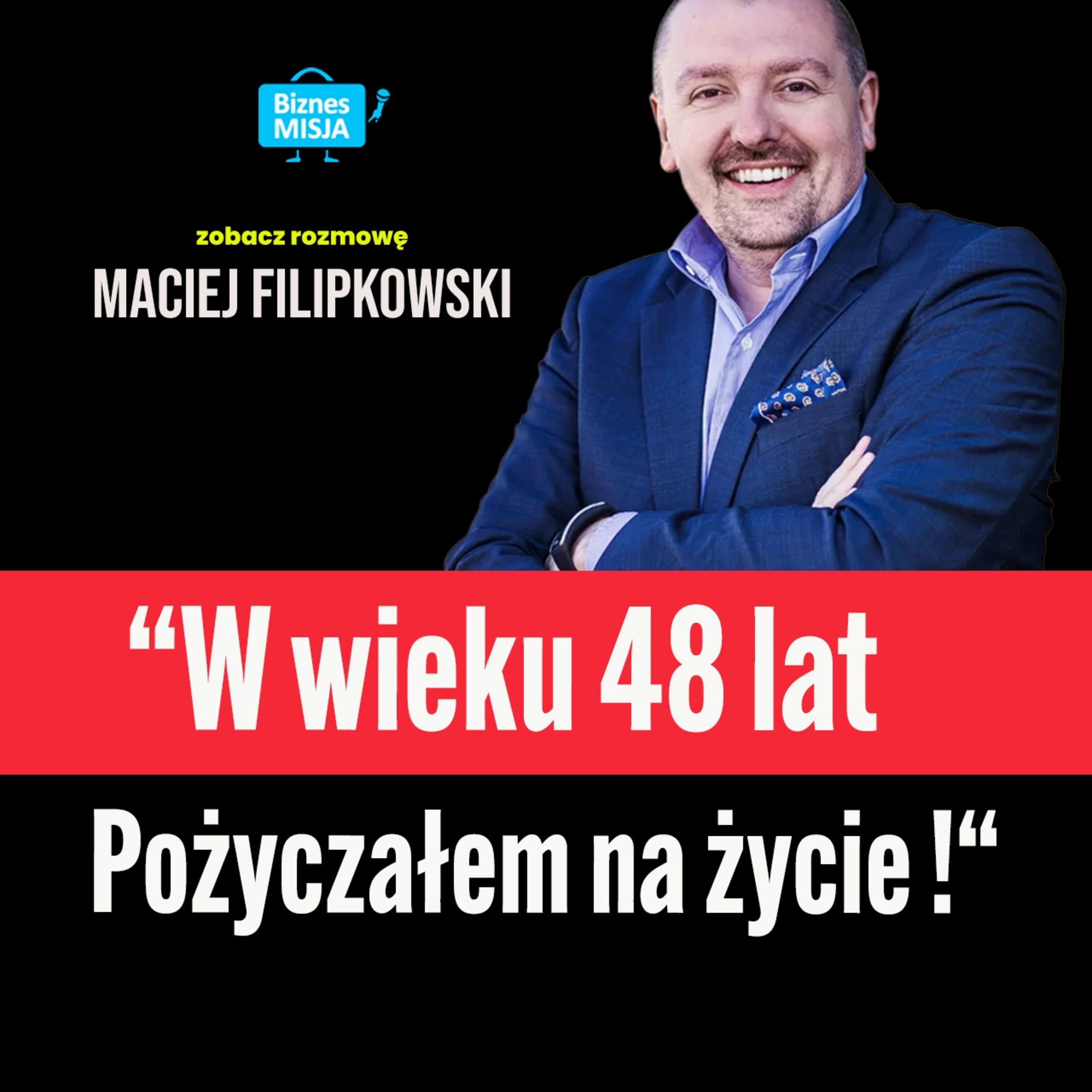 Maciej Filipkowski: „W wieku 48 lat pożyczałem kasę od ojca. To było PRZEBUDZENIE episode artwork