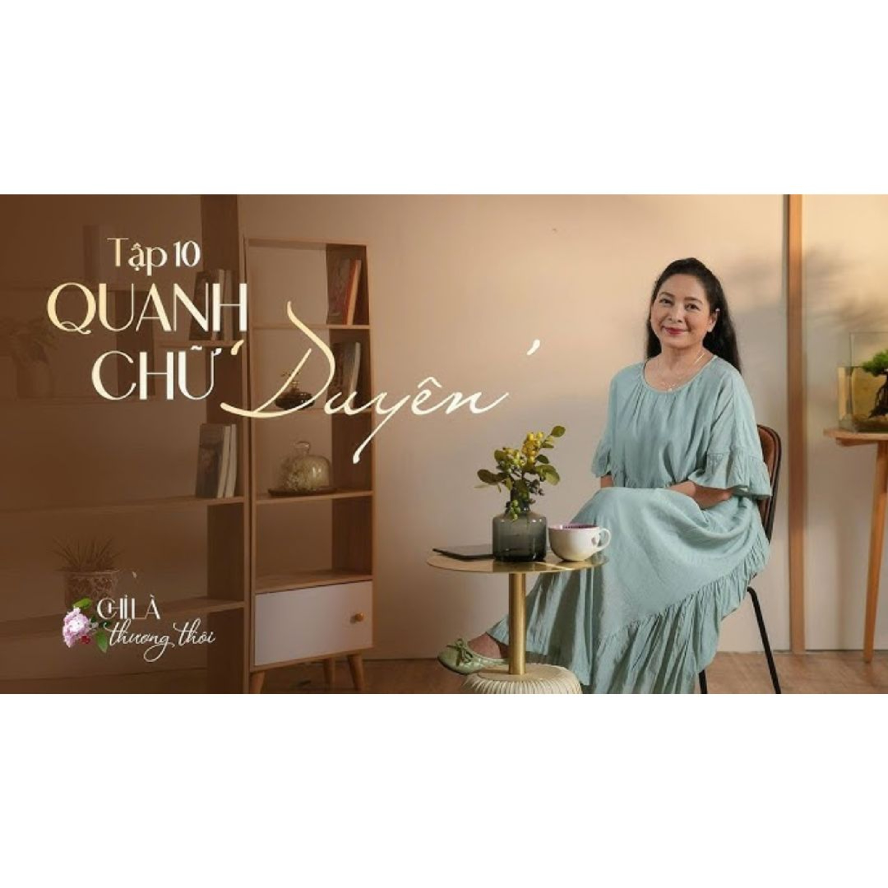 Tập 10: QUANH CHỮ DUYÊN | TALK-MUSIC SHOW: CHỈ LÀ THƯƠNG THÔI #10 episode artwork
