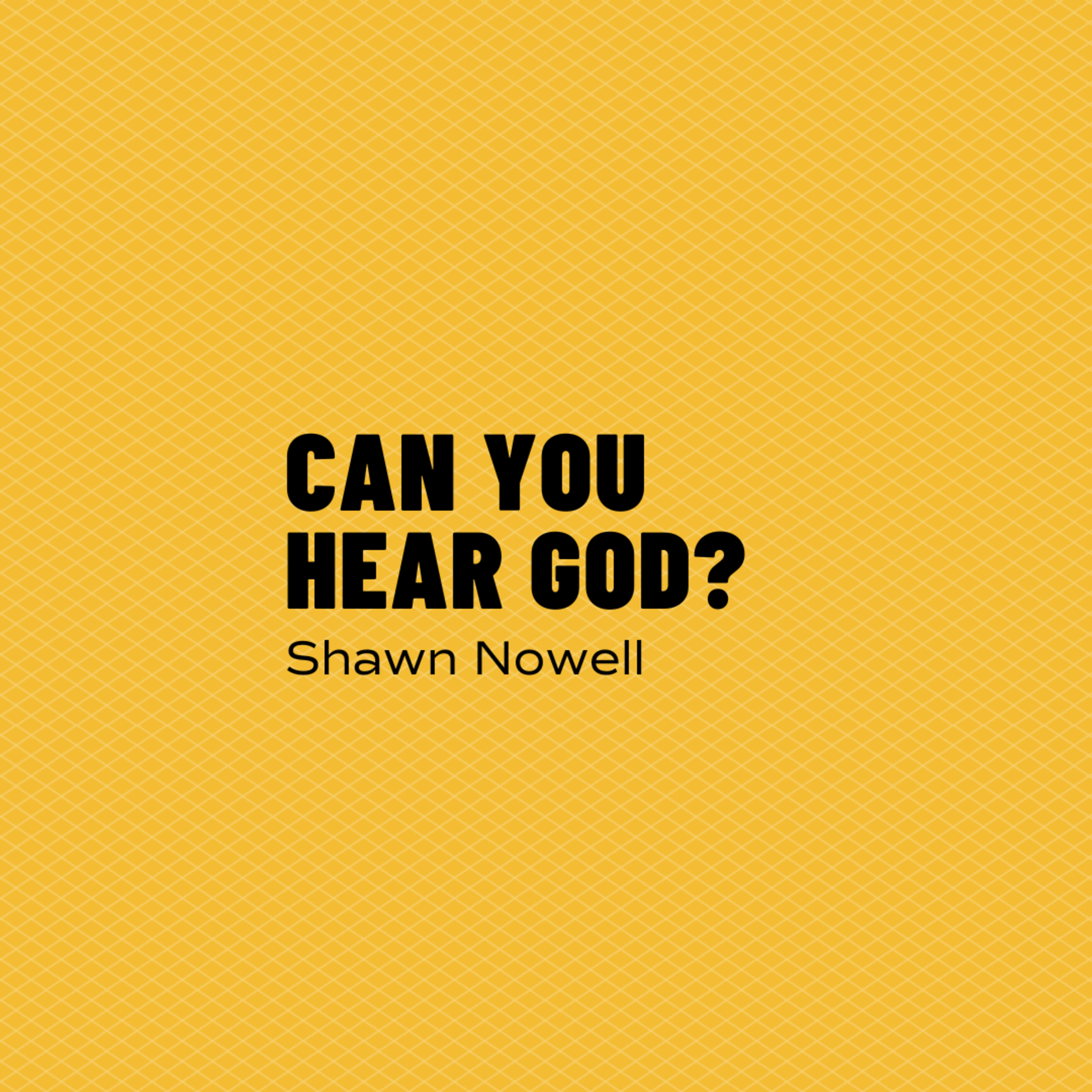 Can you hear God? | Shawn Nowell episode artwork