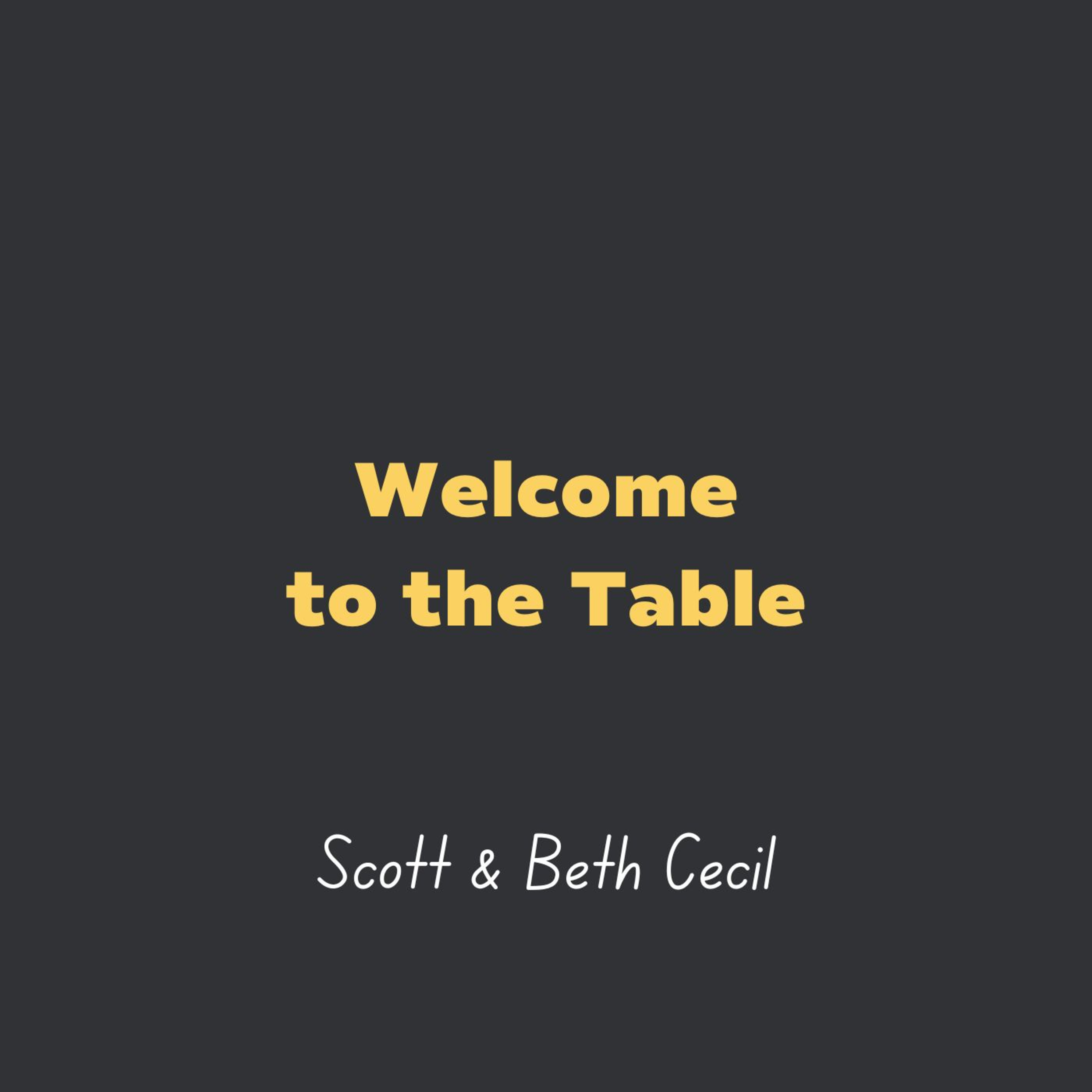 Welcome to the Table l Scott & Beth Cecil episode artwork