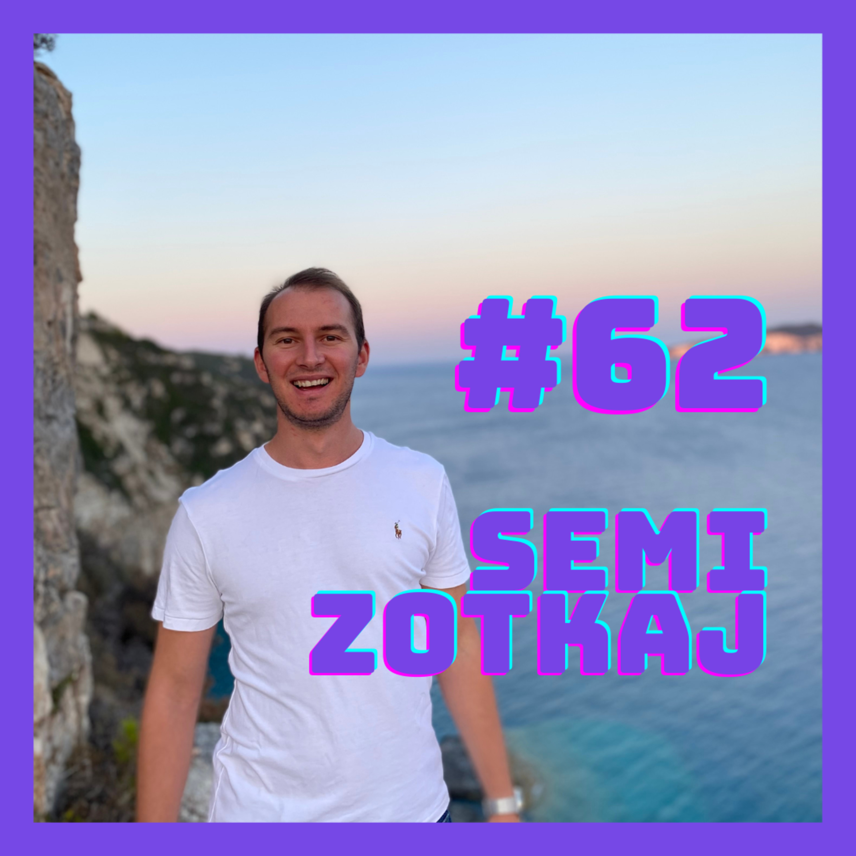 #62 - Semi Zotkaj (Përditshmëri, politikë, podkaste)