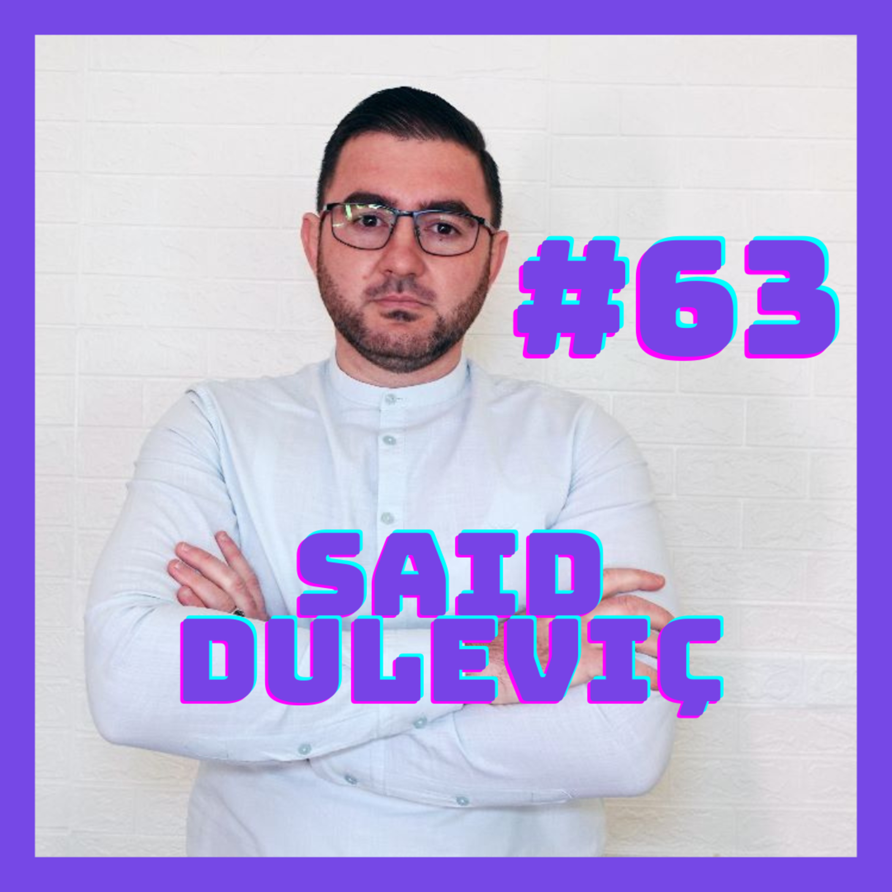#63 - Said Duleviç (Marketing, teknologji, media sociale)