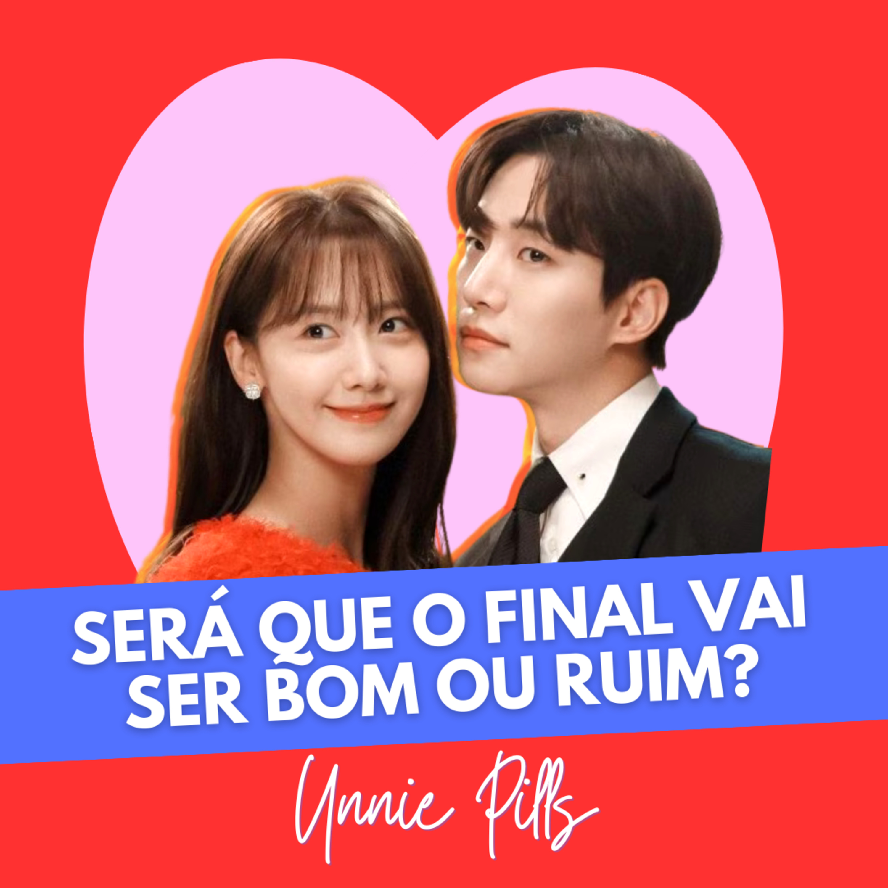SORRISO REAL TÁ CHEGANDO NO FINAL, E AÍ COMO FICA? | UNNIE PILLS