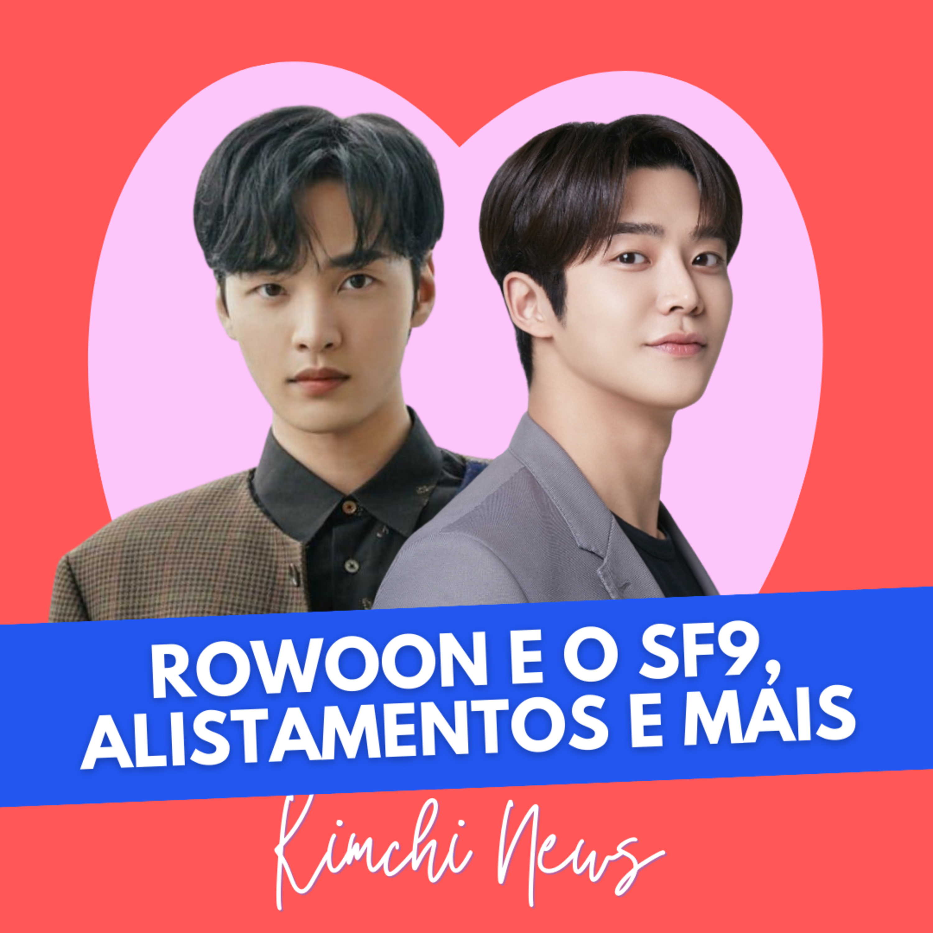ROWOON E O SF9, ALISTAMENTOS BTS E KIM MIN JAE E MAIS NOTICIAS DE DORAMA