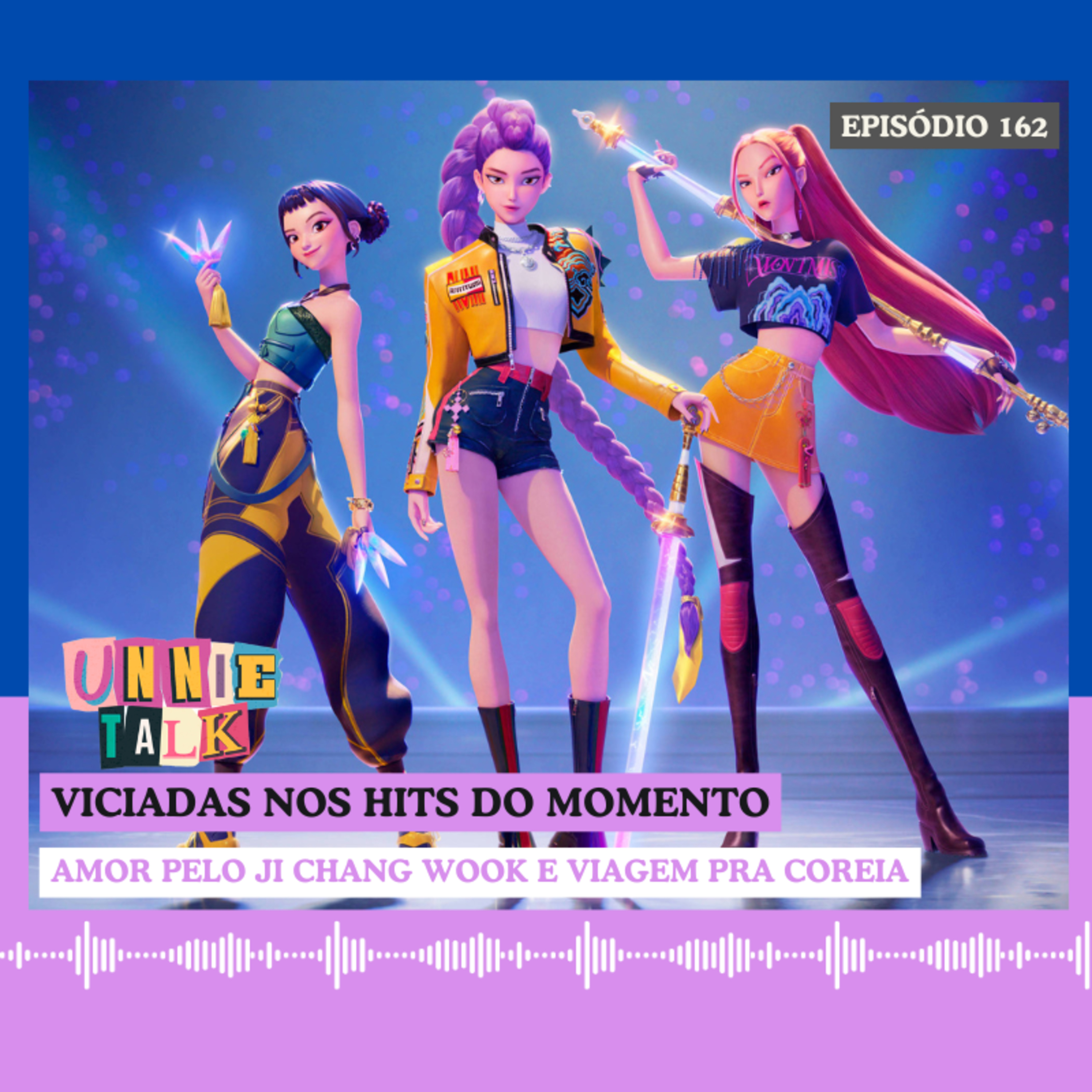KEROULS FEZ AS PAZES COM JI CHANG WOK, CAROL VIAJOU PARA COREIA DO SUL E O SURTO DE GUERREIRAS DO KPOP FILME NETFLIX | UNNIE TALK #162
