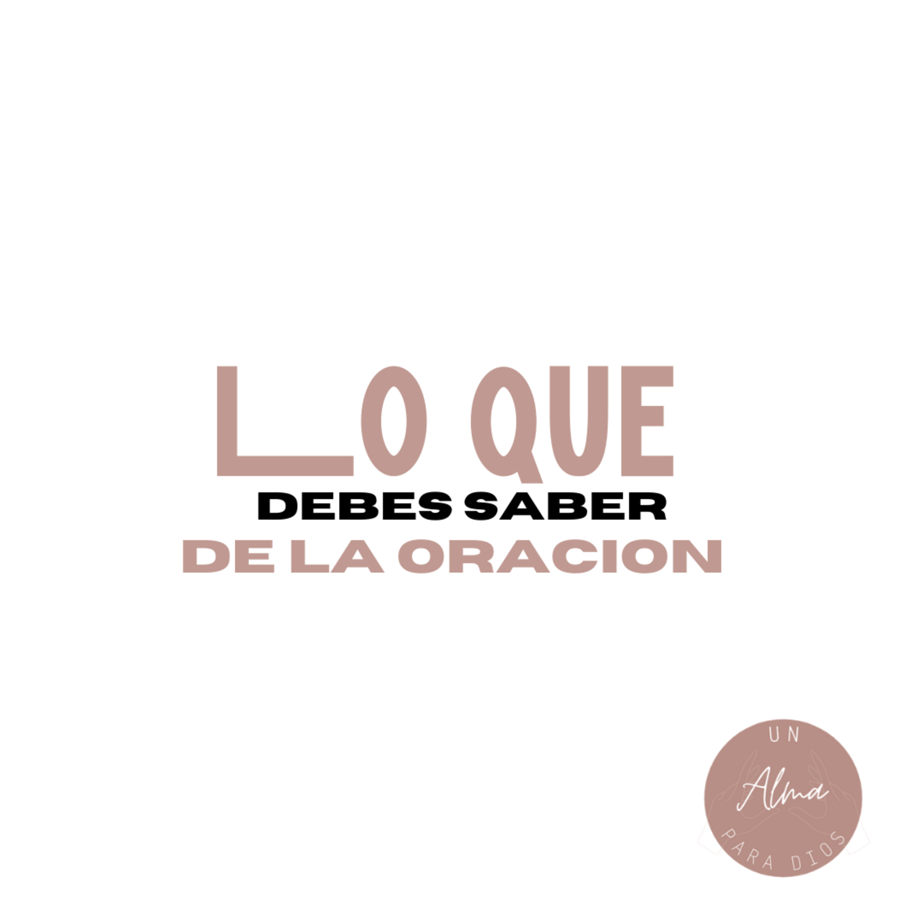 Lo que debes saber de la oración - Ep.03