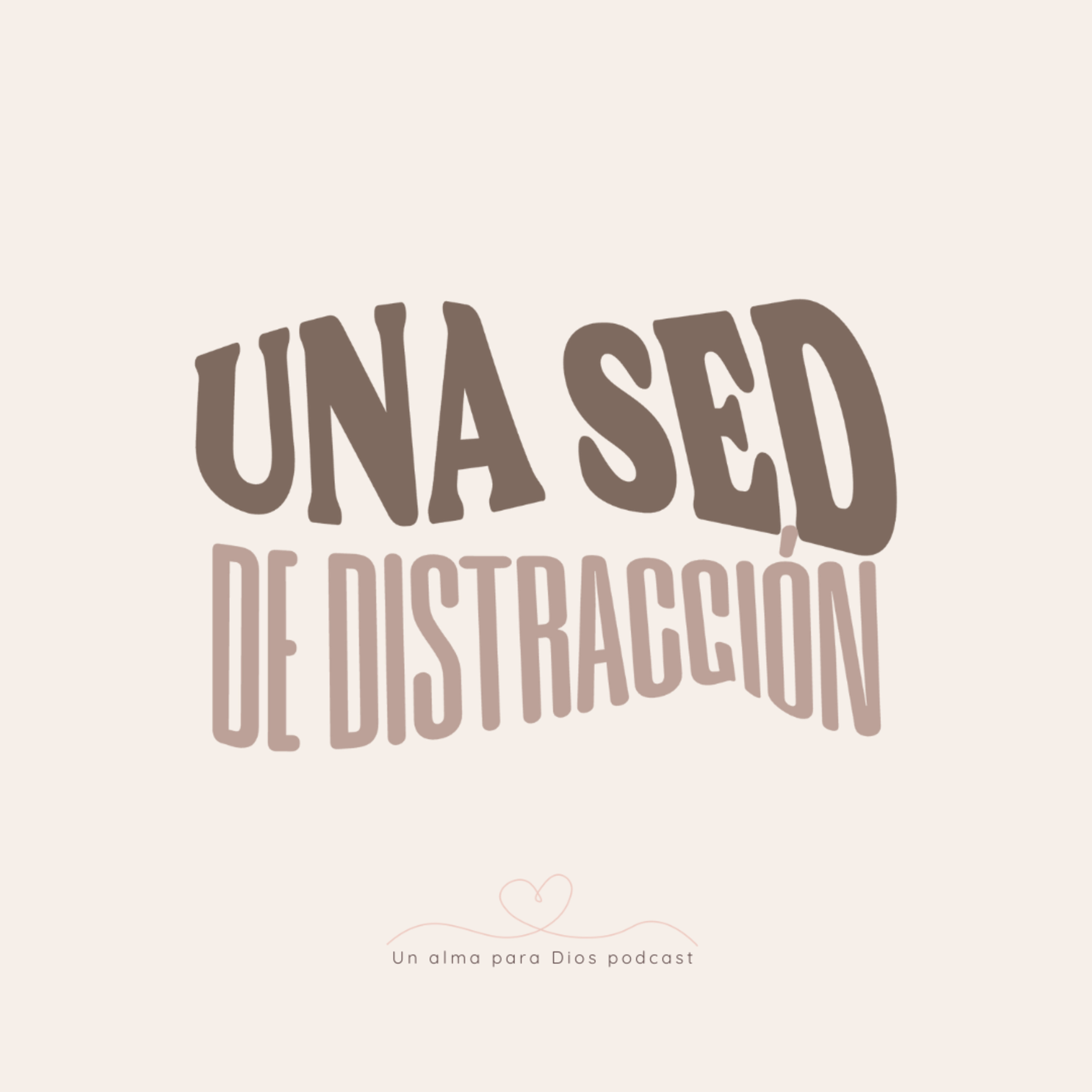Una sed de distracción - Ep.23
