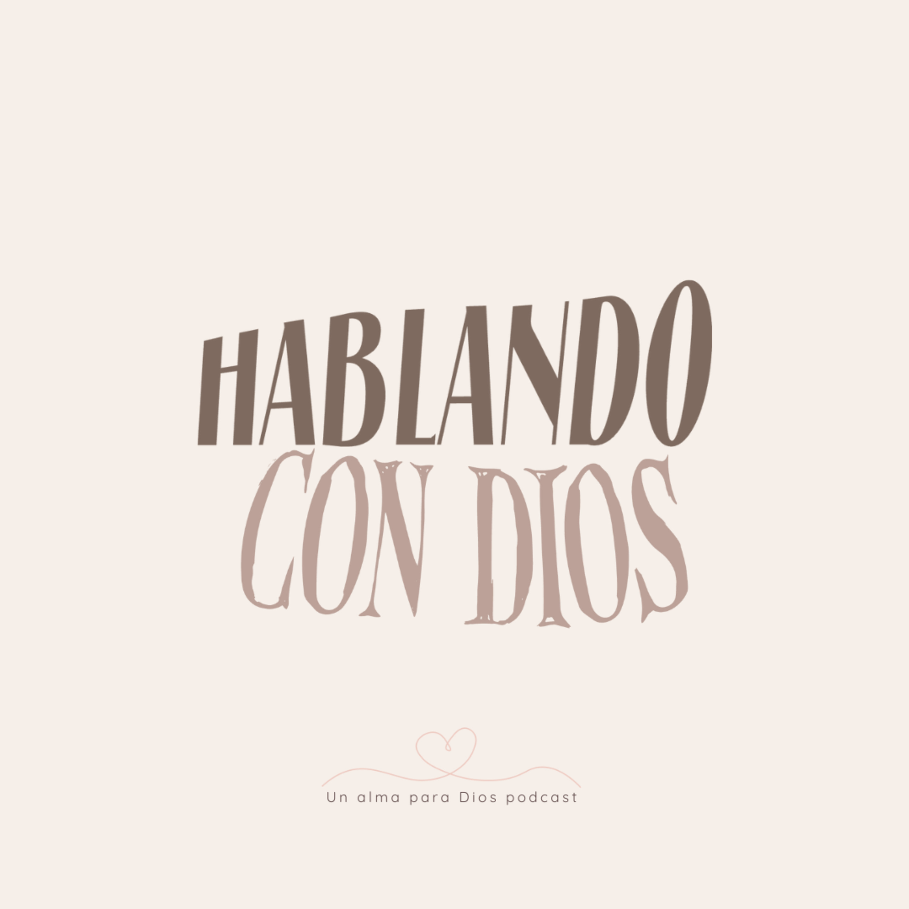 Hablando con Dios- Ep.26
