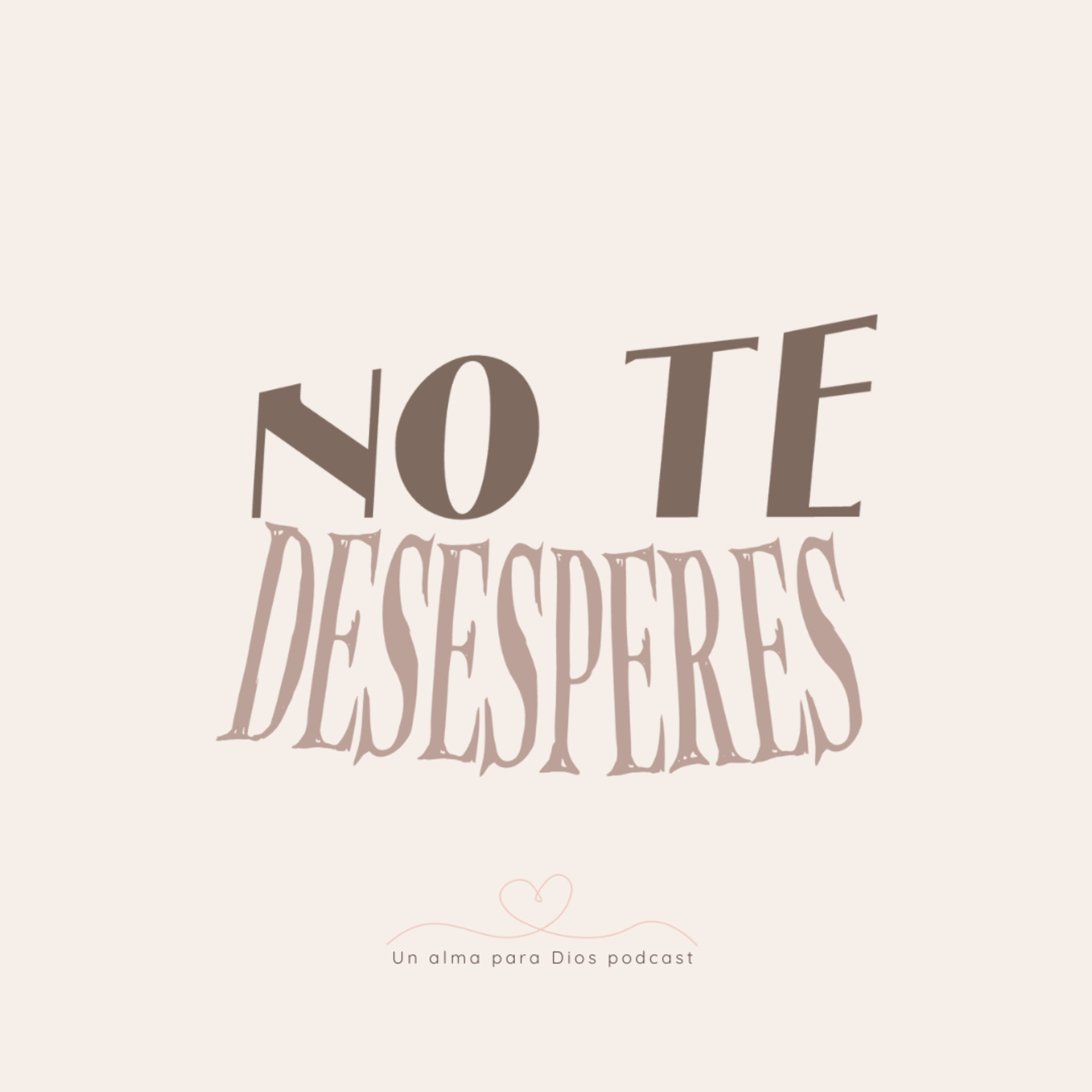 No te desesperes -Ep.27