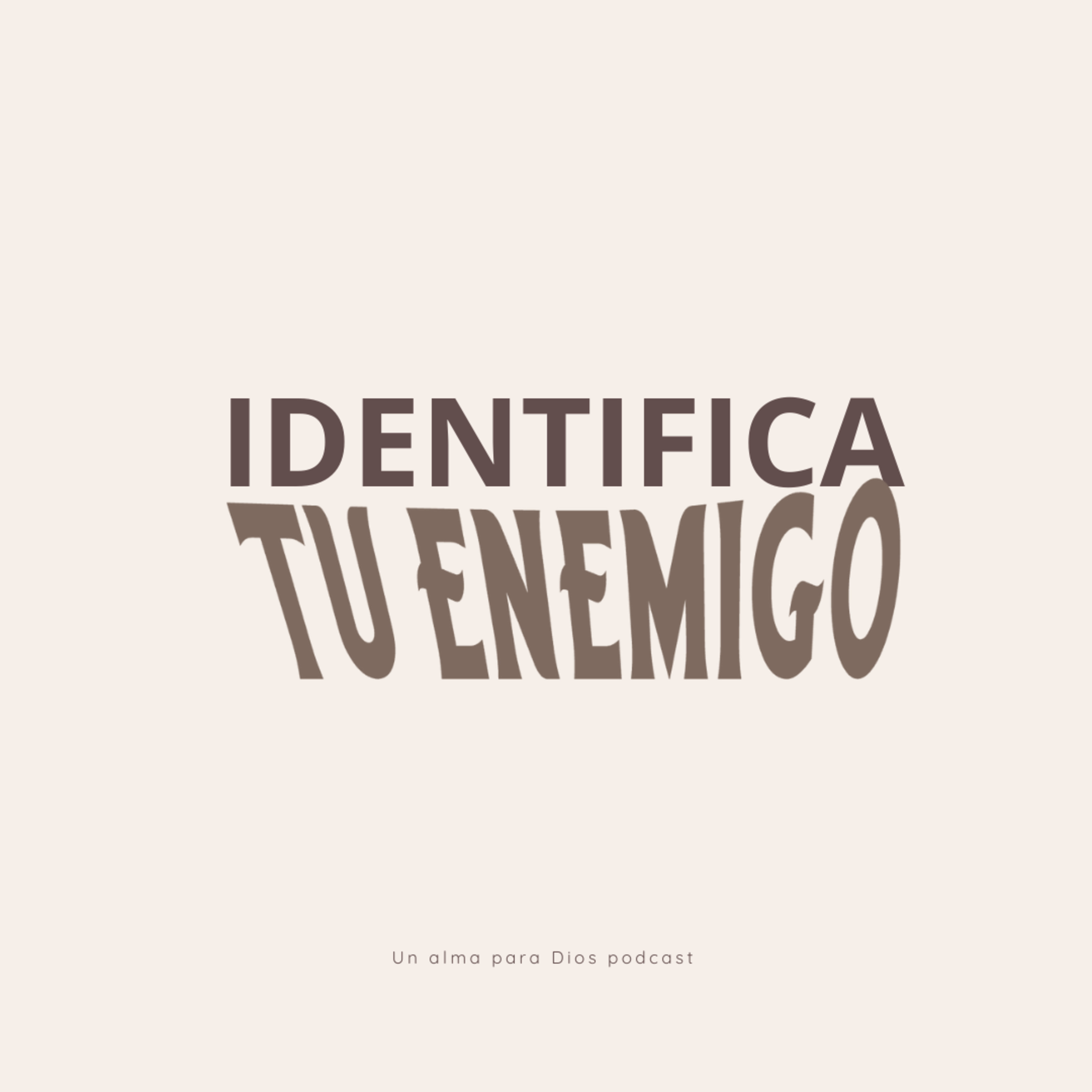 Identifica tu enemigo- EP.30