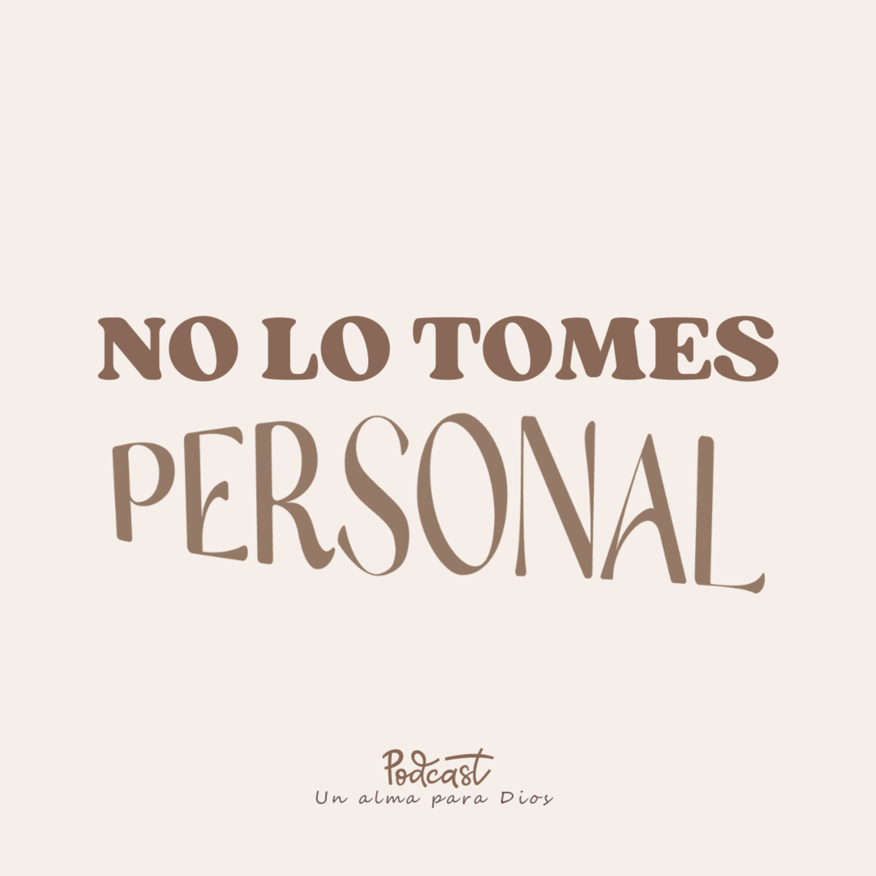 No lo tomes personal - Ep.32