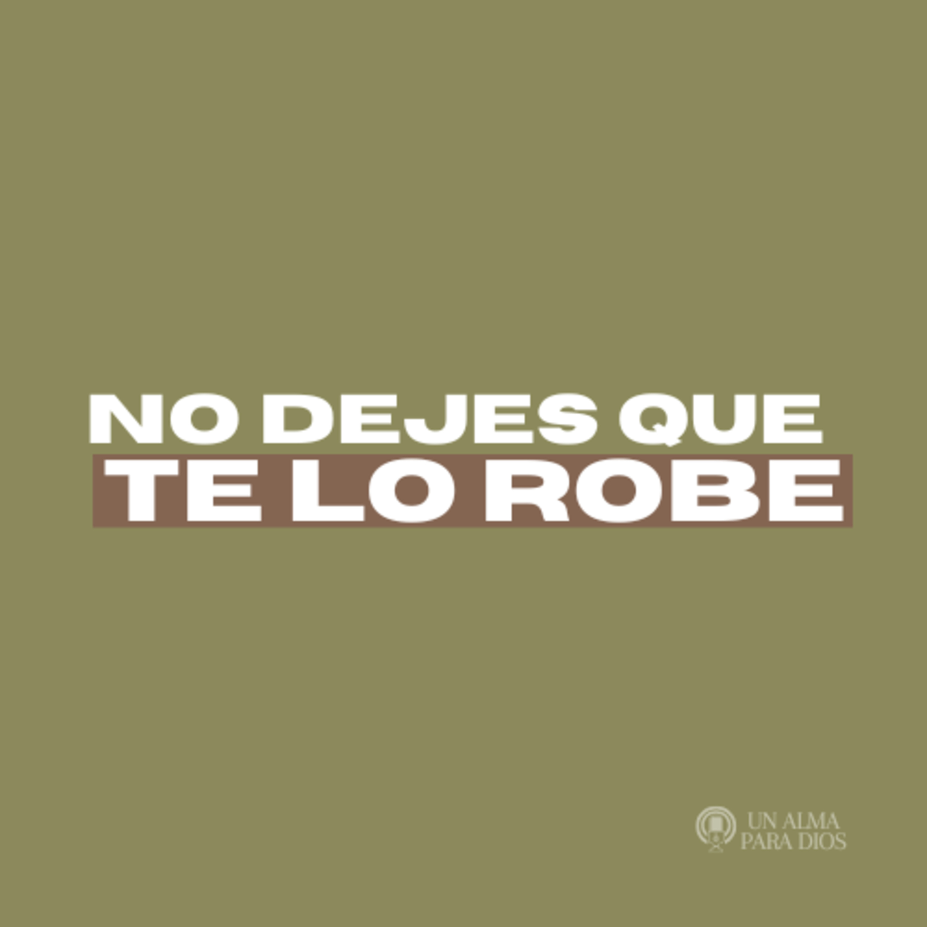 No dejes que te lo robe -Ep.38