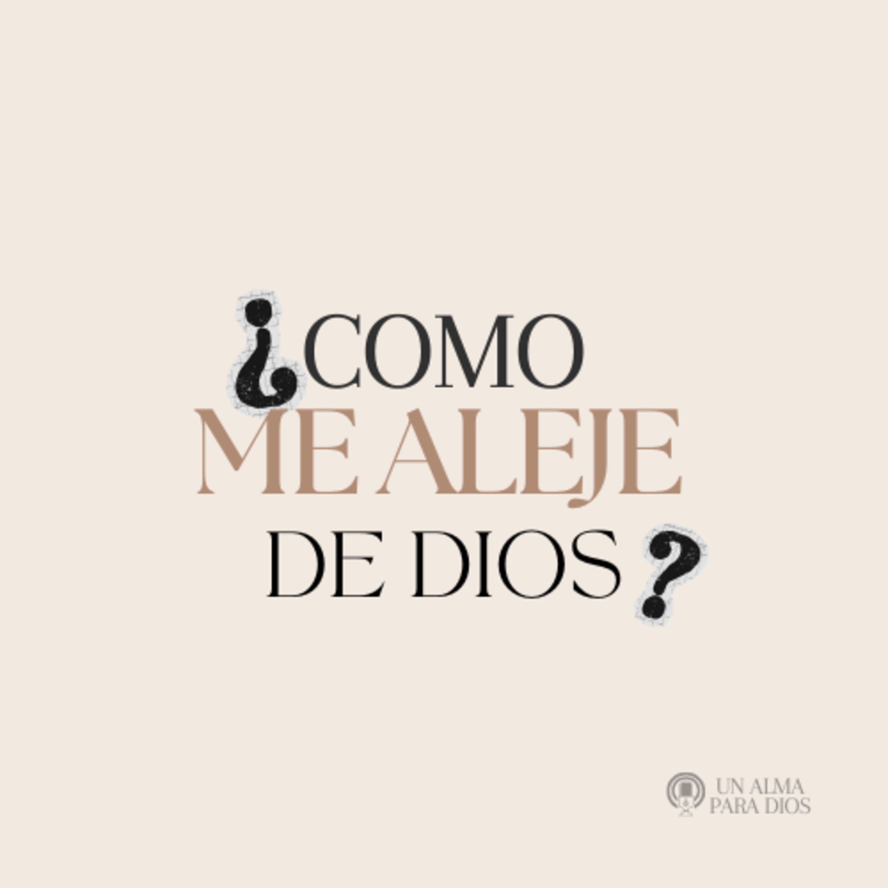 ¿COMO ME ALEJE DE DIOS? - EP.42
