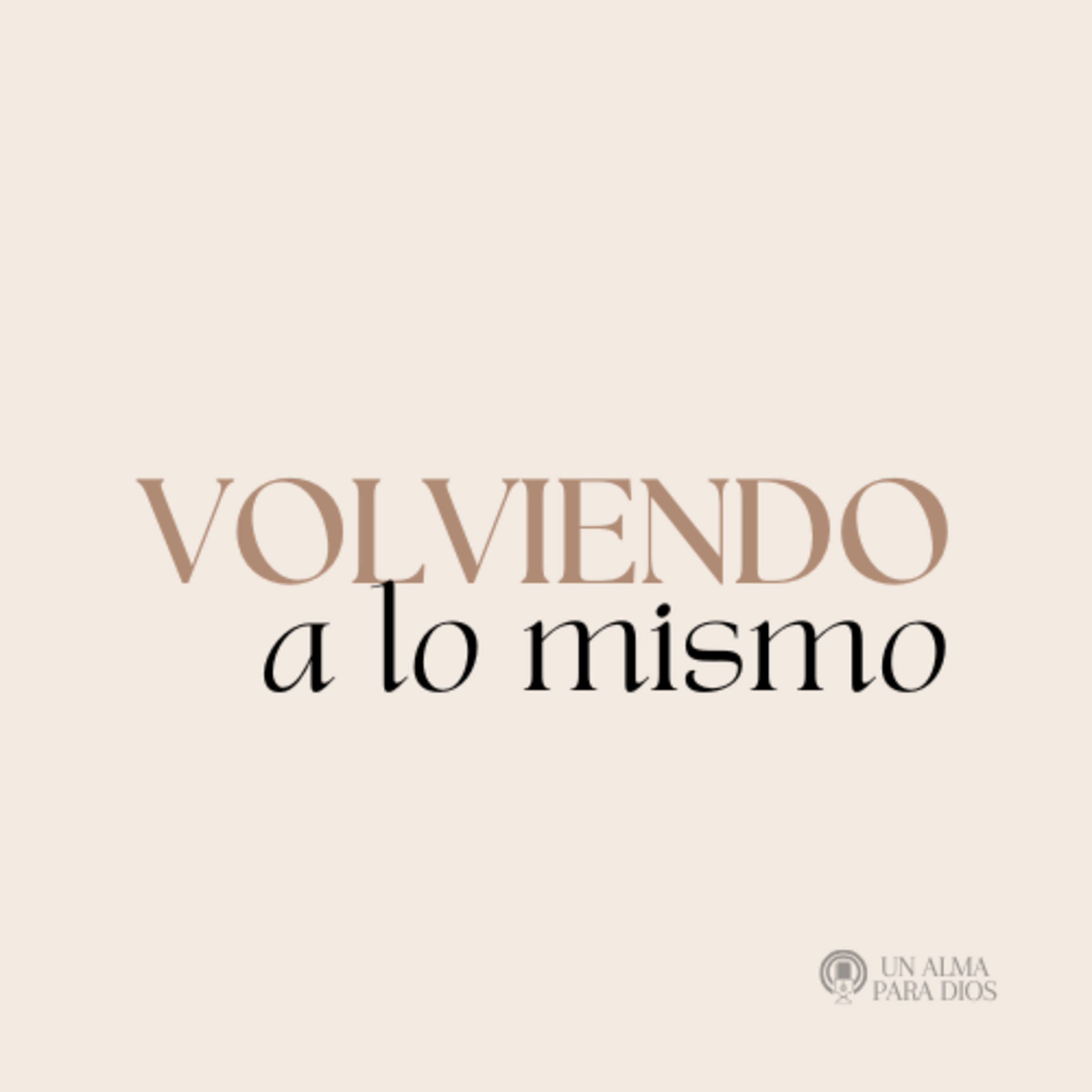 Volviendo a lo mismo - Ep.43