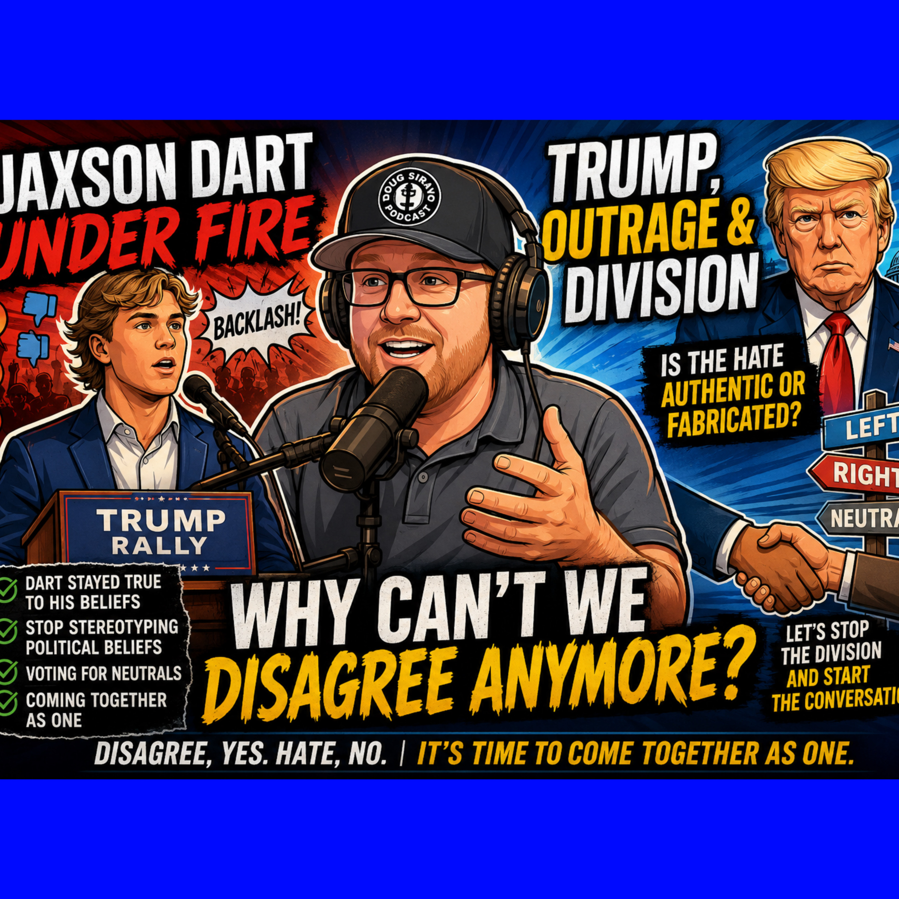 Jaxson Dart, Trump, and the Politics of Outrage | Why Can't We Disagree Anymore? episode artwork