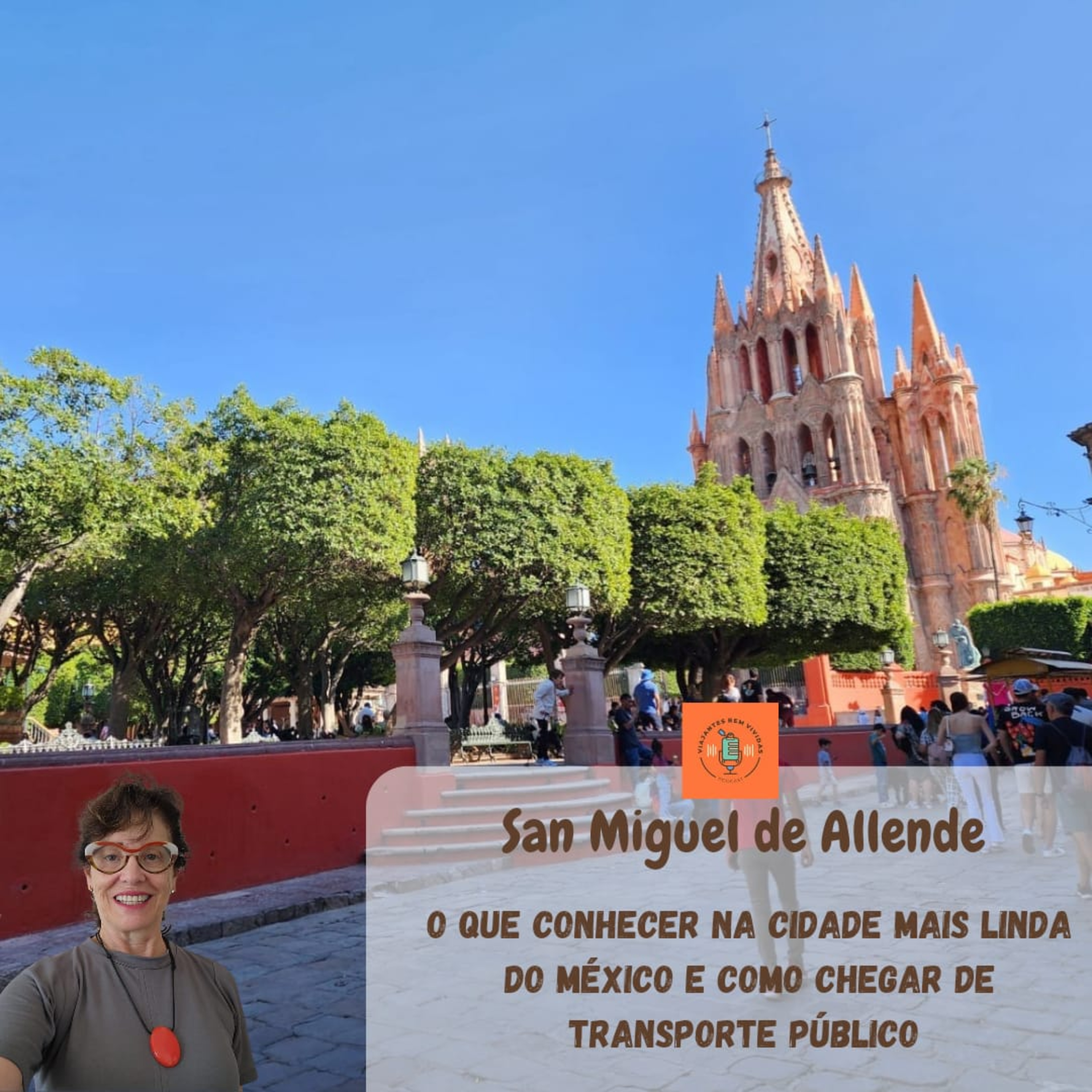 Conhecendo San Miguel de Allende Ep.63