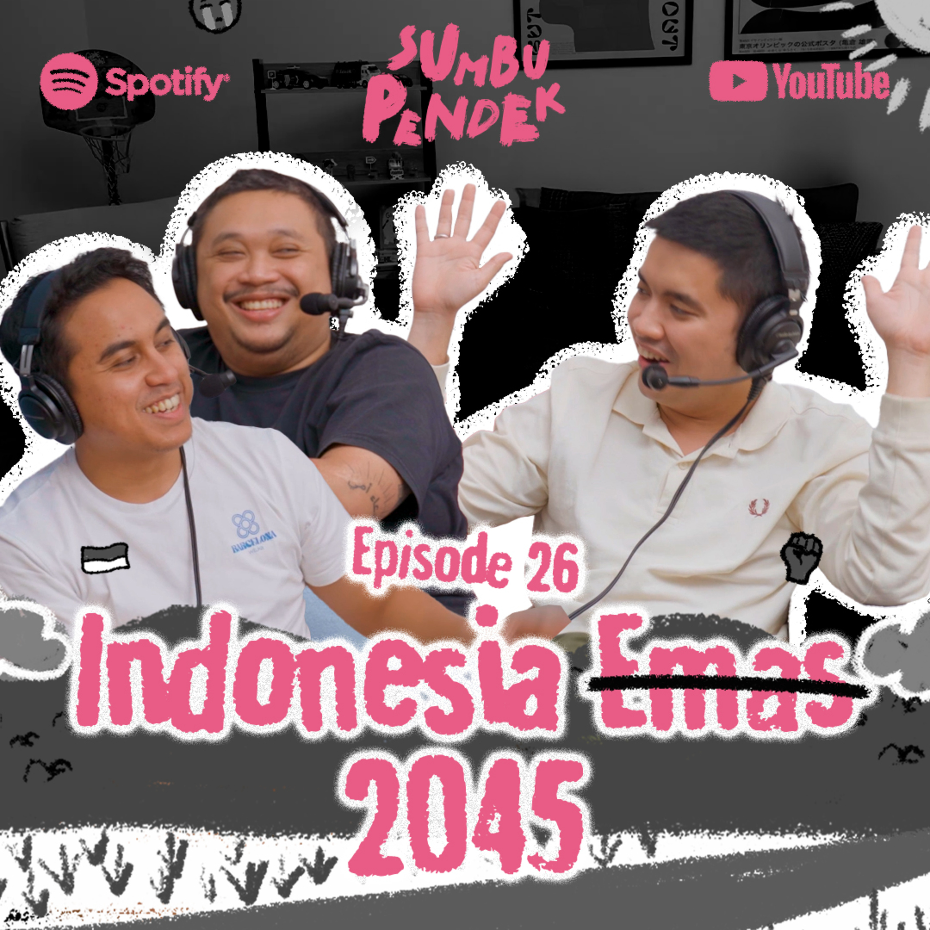 Eps 26: Indonesia Emas 2045?