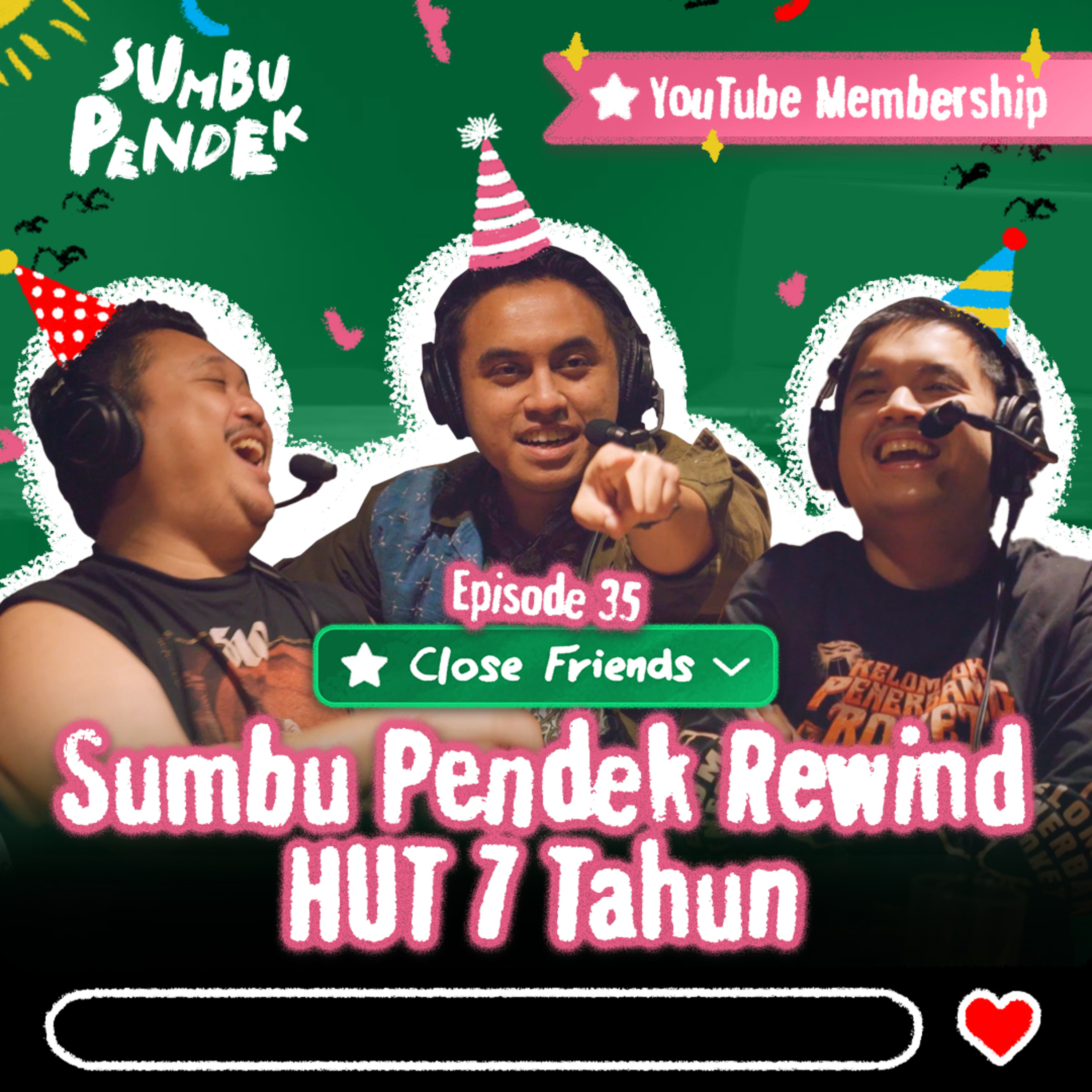 Eps 35: [Closefriend] Sumbu Pendek Rewind HUT 7 Tahun